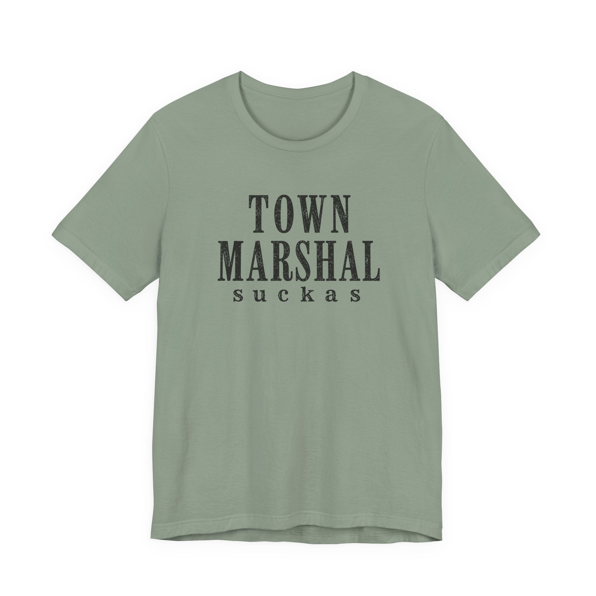 Town Marshal Suckas T-Shirt