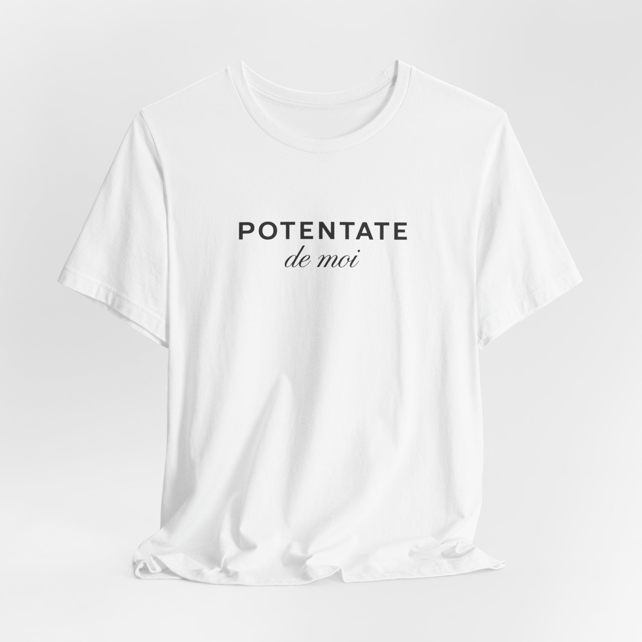 Potentate of myself, partly in French T-Shirt