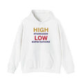 High Standards Low Expectations hoodie