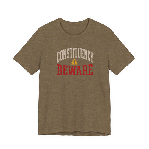 Constituency Beware political distressed letter T-Shirt