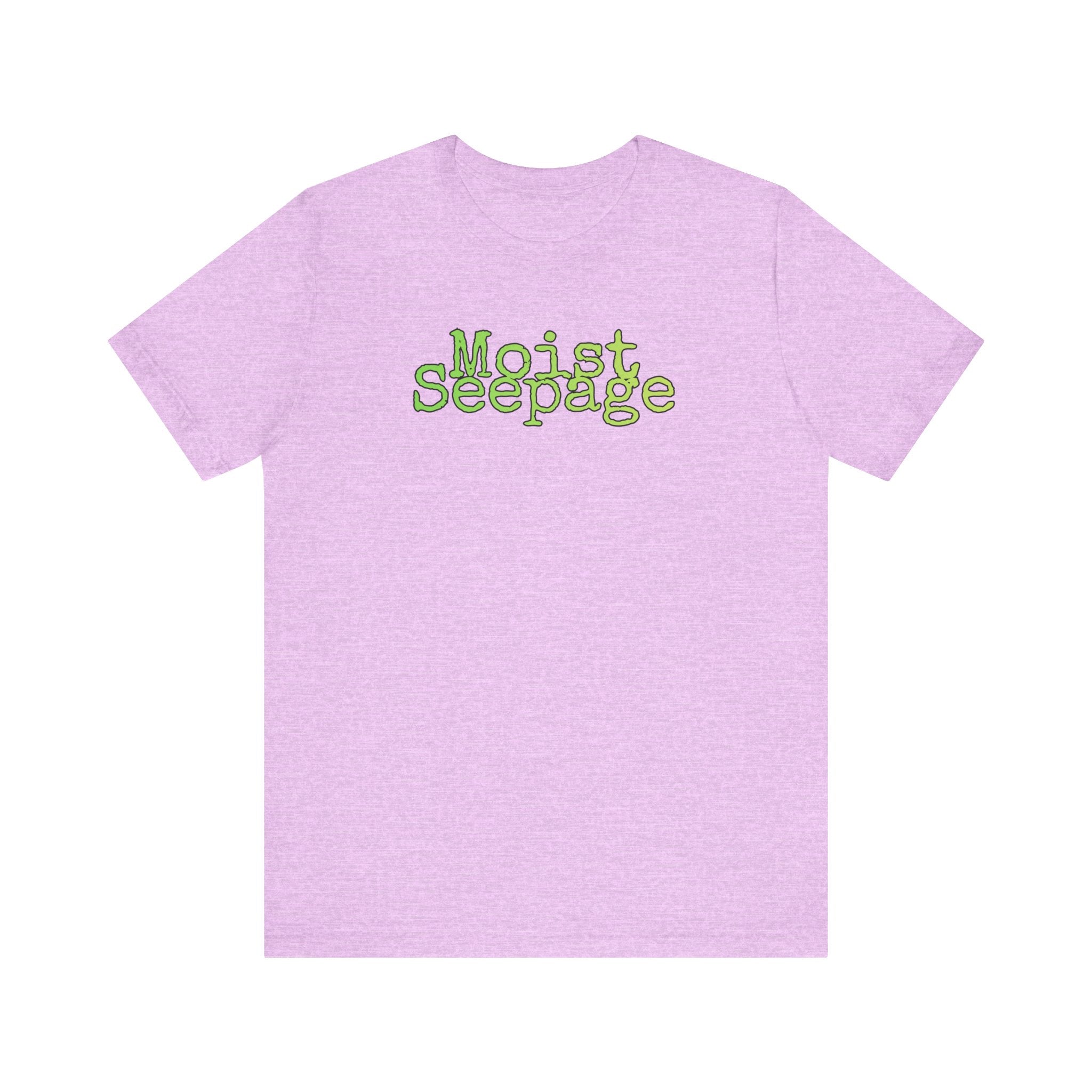 Moist Seepage T-Shirt | Just two innocent words
