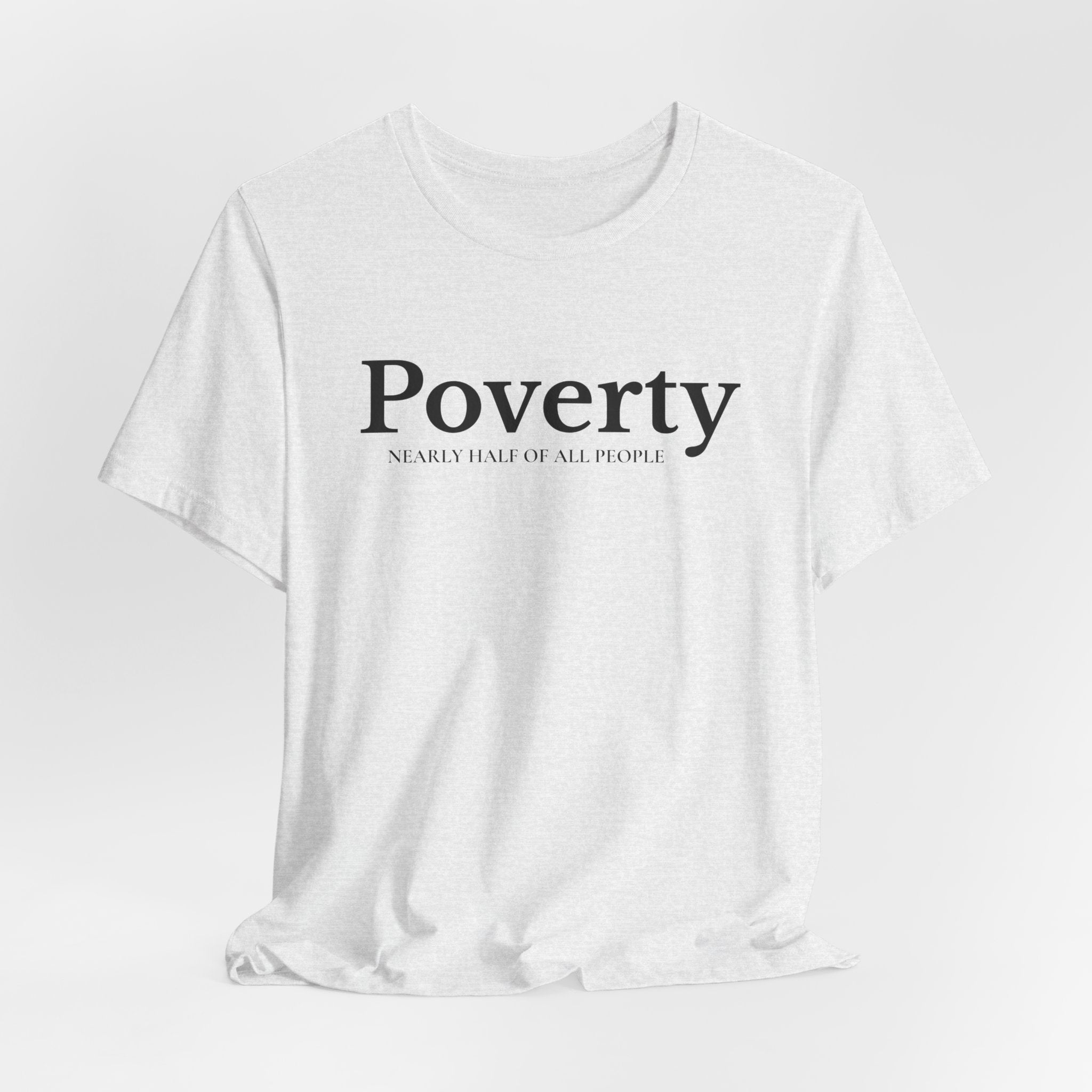 Poverty awareness T-Shirt