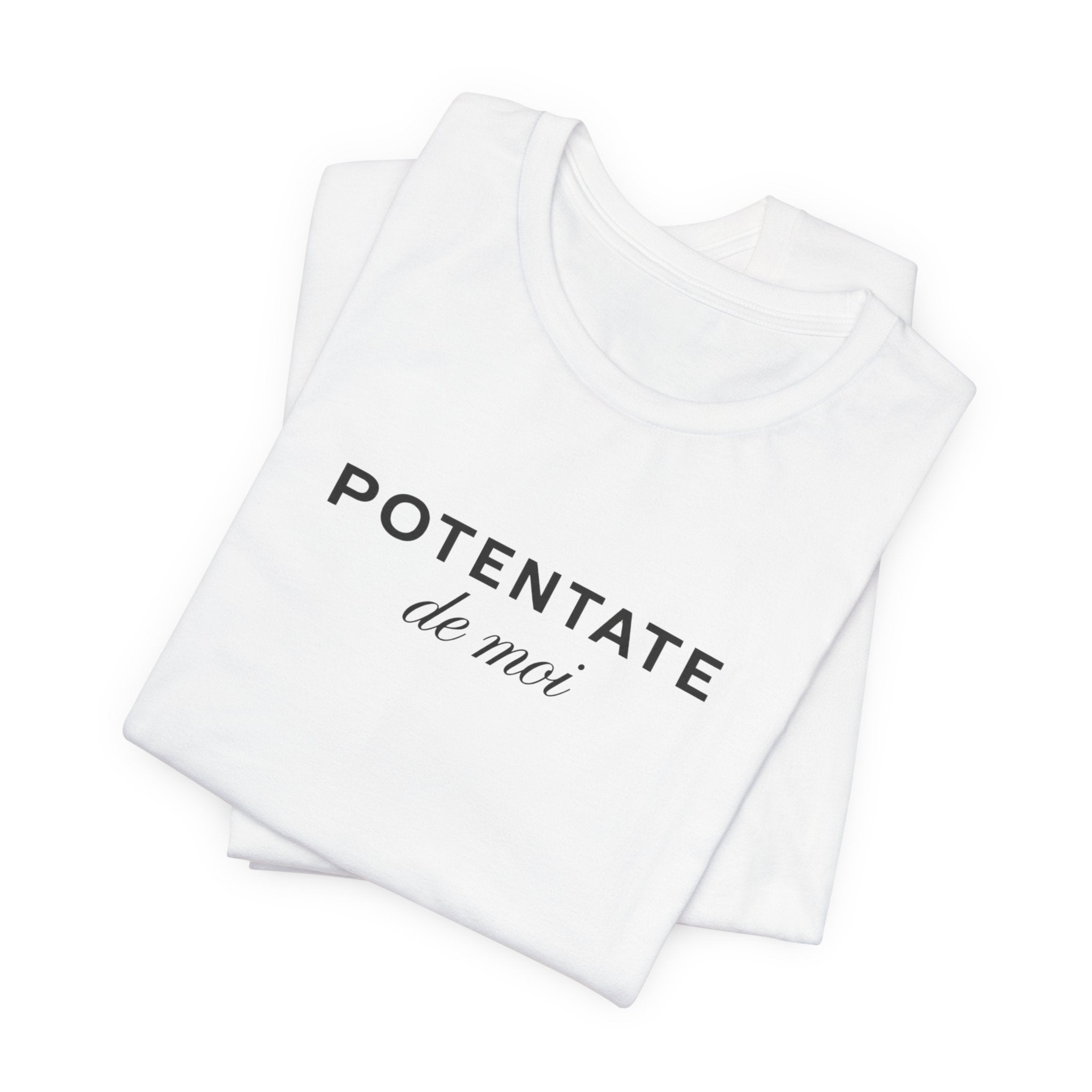 Potentate of myself, partly in French T-Shirt