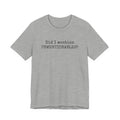 Did I mention UNMENTIONABLES? T-Shirt