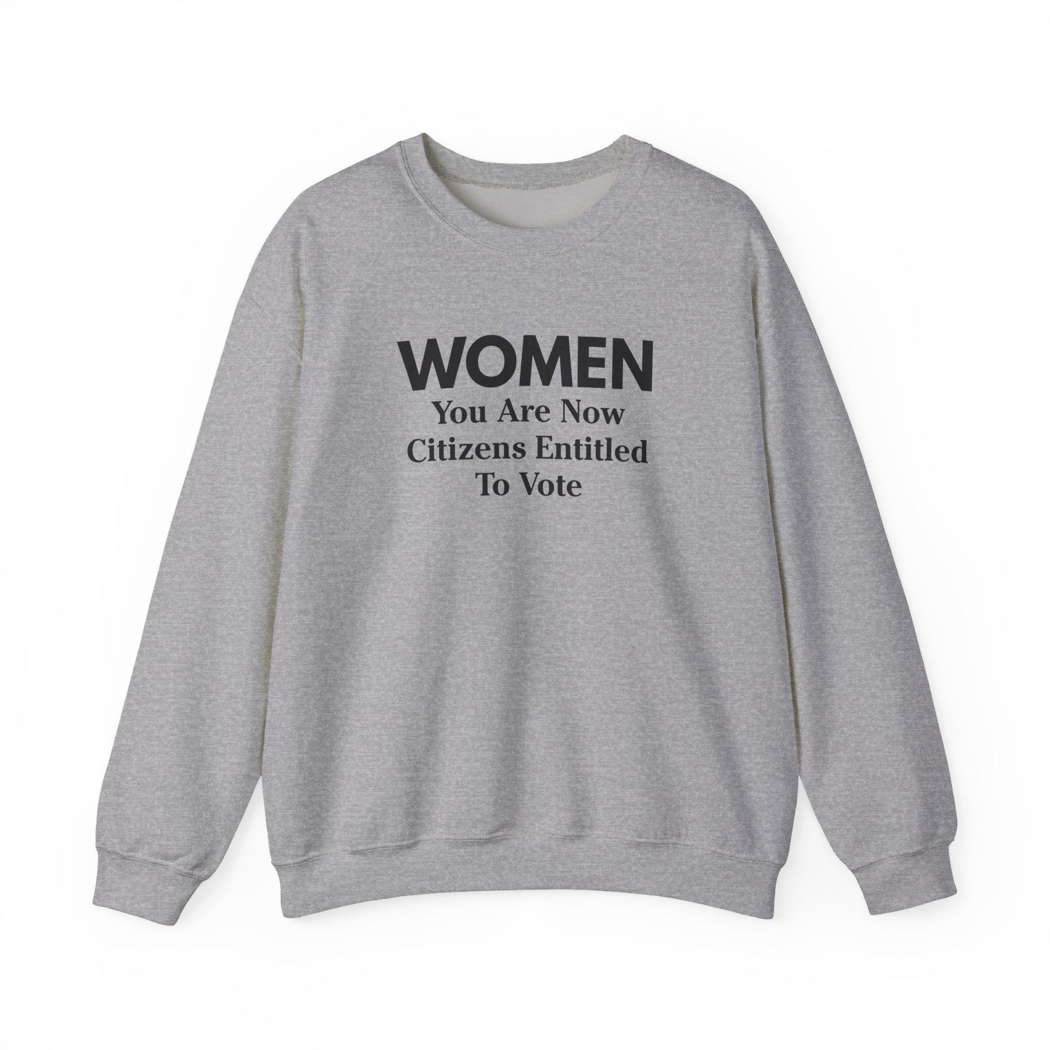 Women You Are Now Citizens Entitled To Vote suffrage sweatshirt