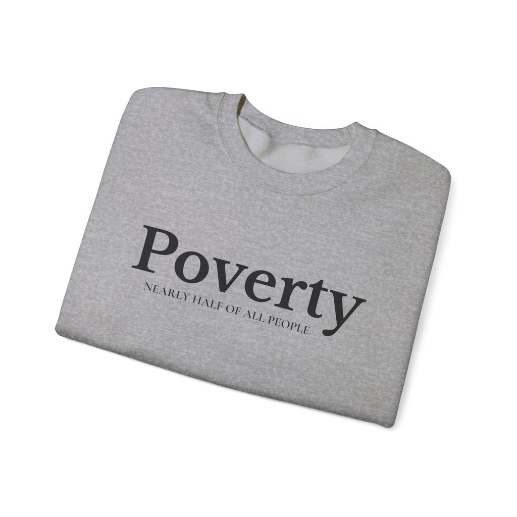 Poverty awareness heavy weight sweatshirt