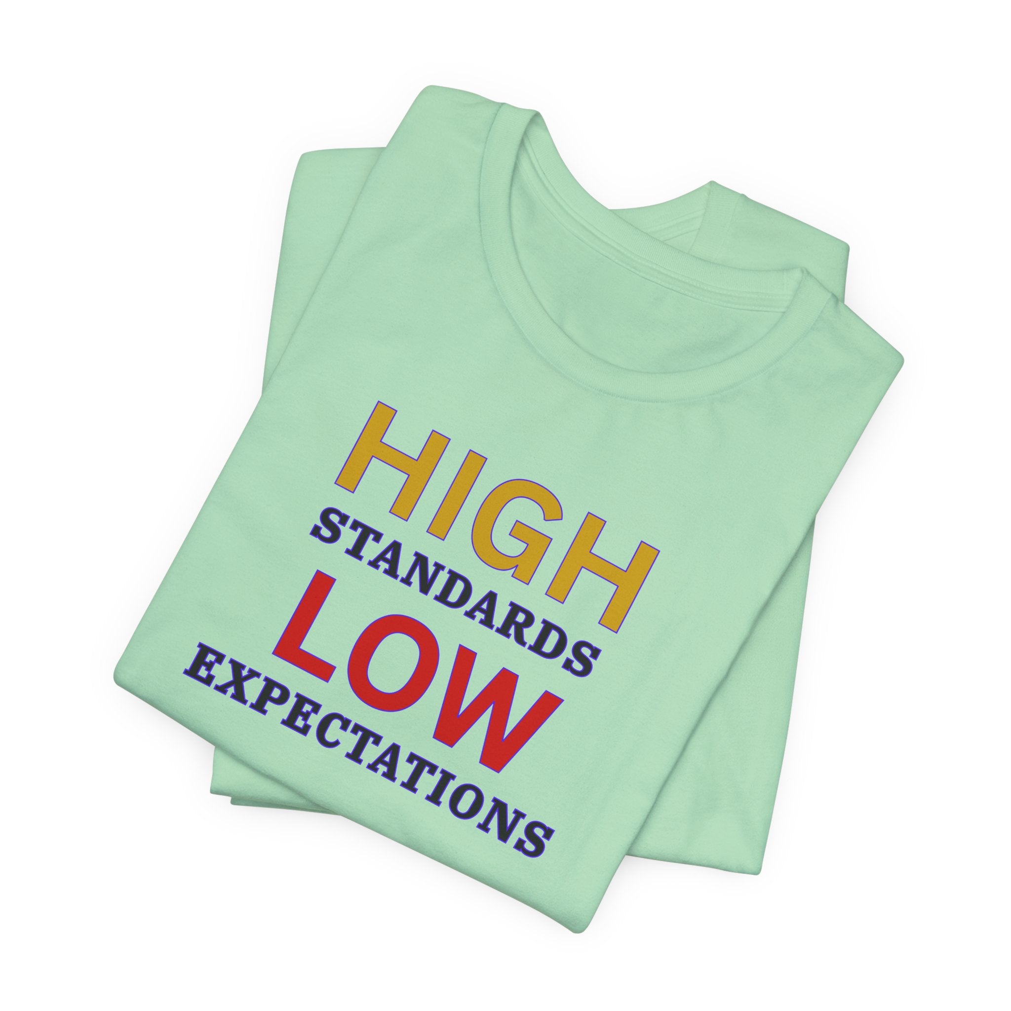 High Standards Low Expectations T-Shirt