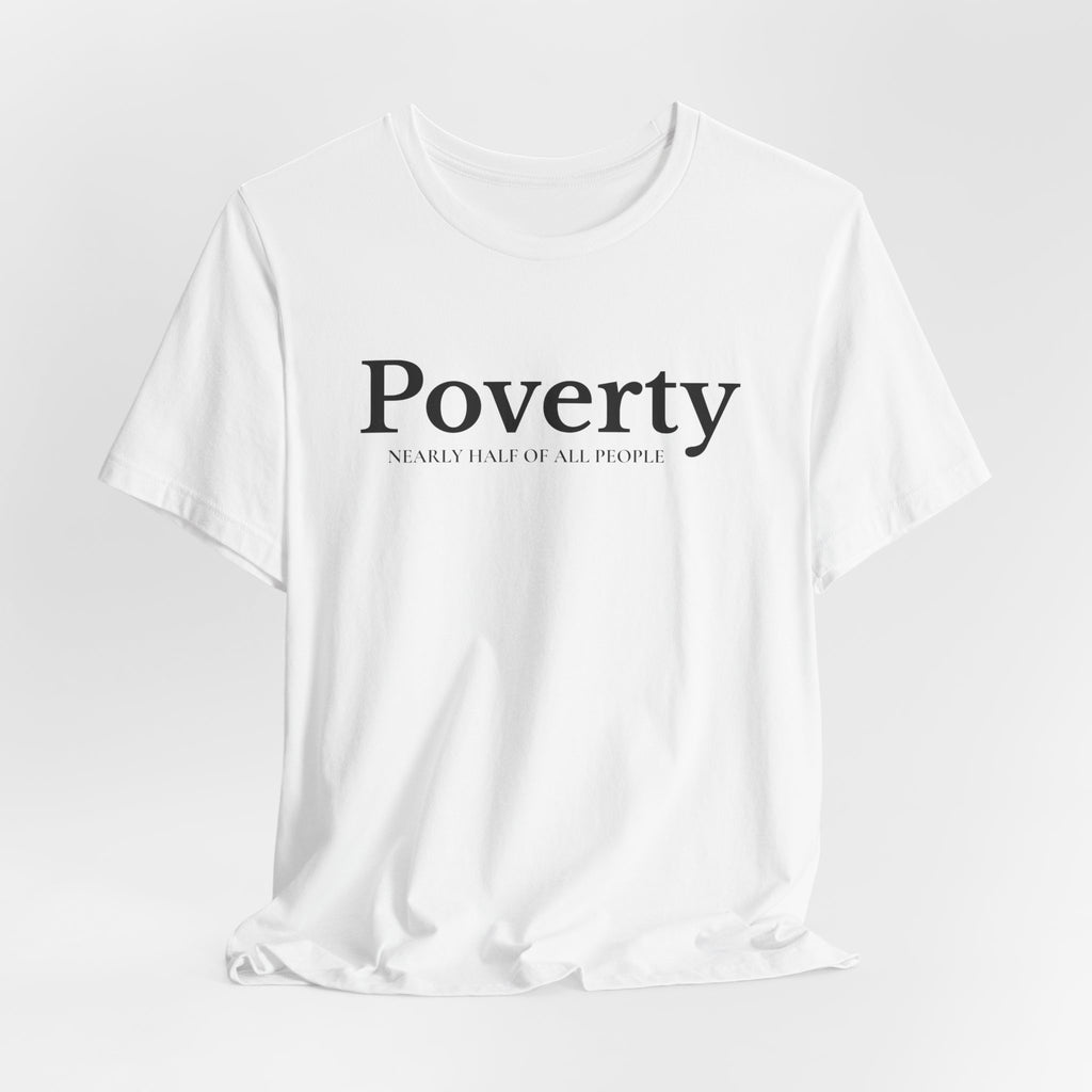 Poverty awareness T-Shirt