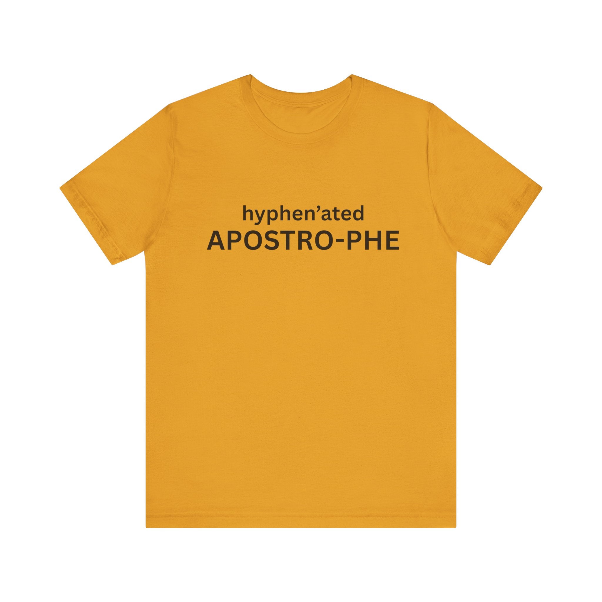 hyphen'ated APOSTRO-PHE T-Shirt