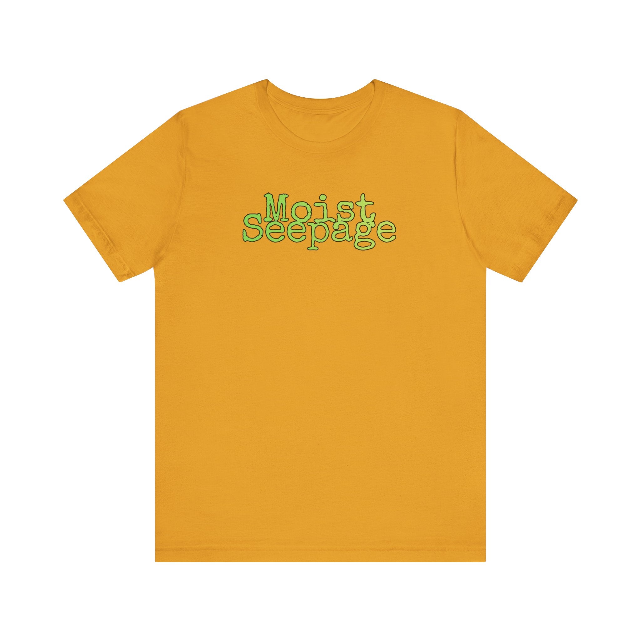 Moist Seepage T-Shirt | Just two innocent words