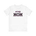 Step Mom minimalist typography unisex t-shirt, simple bold text gift for stepmom tee