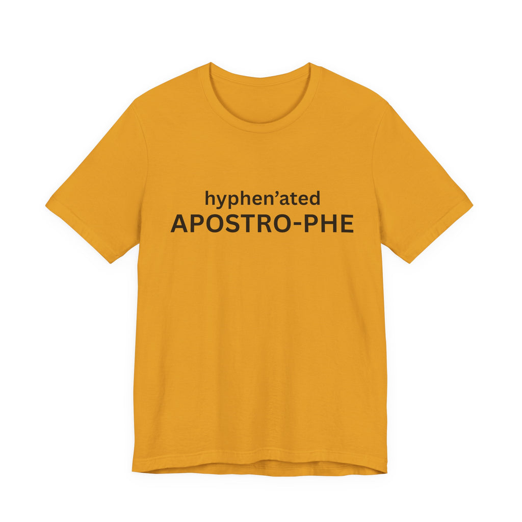 hyphen'ated APOSTRO-PHE T-Shirt