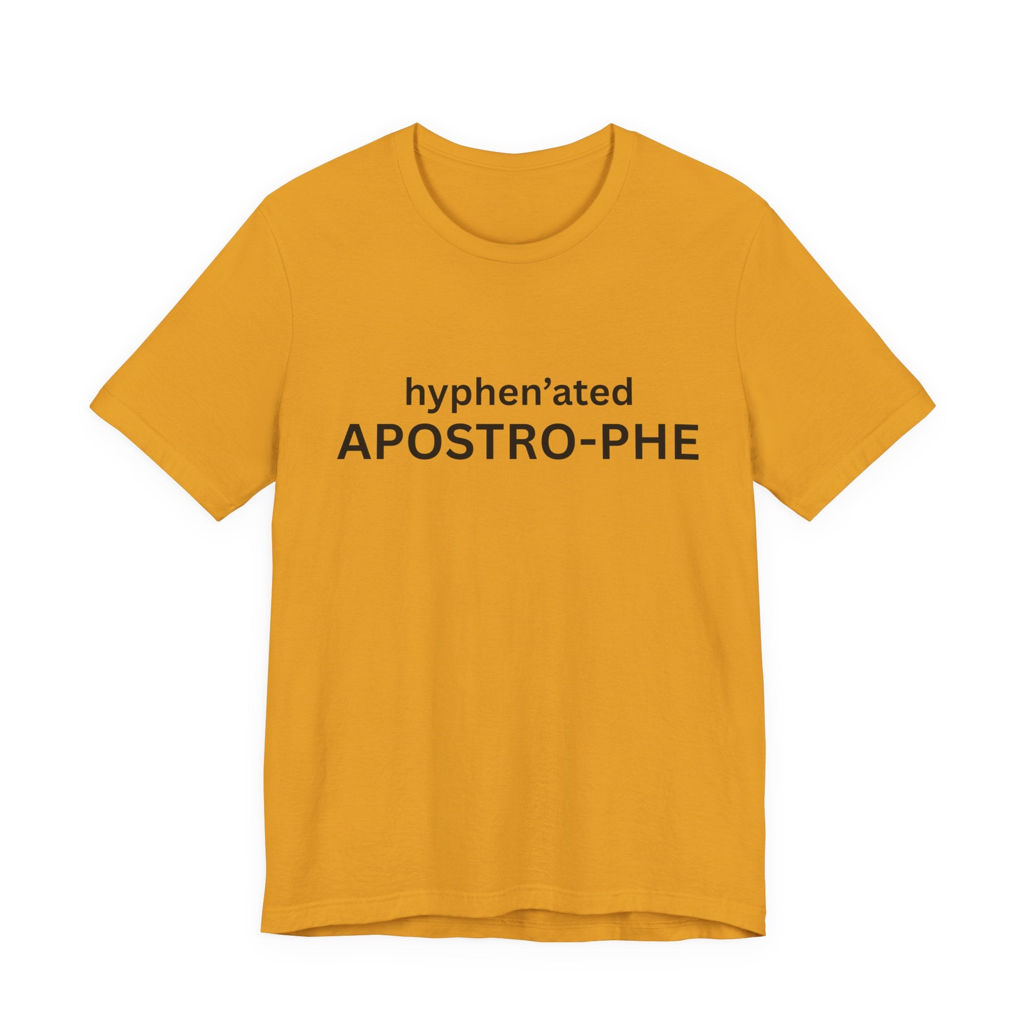 hyphen'ated APOSTRO-PHE T-Shirt