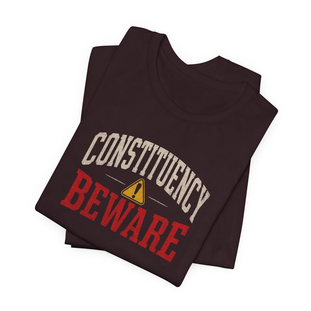 Constituency Beware political distressed letter T-Shirt