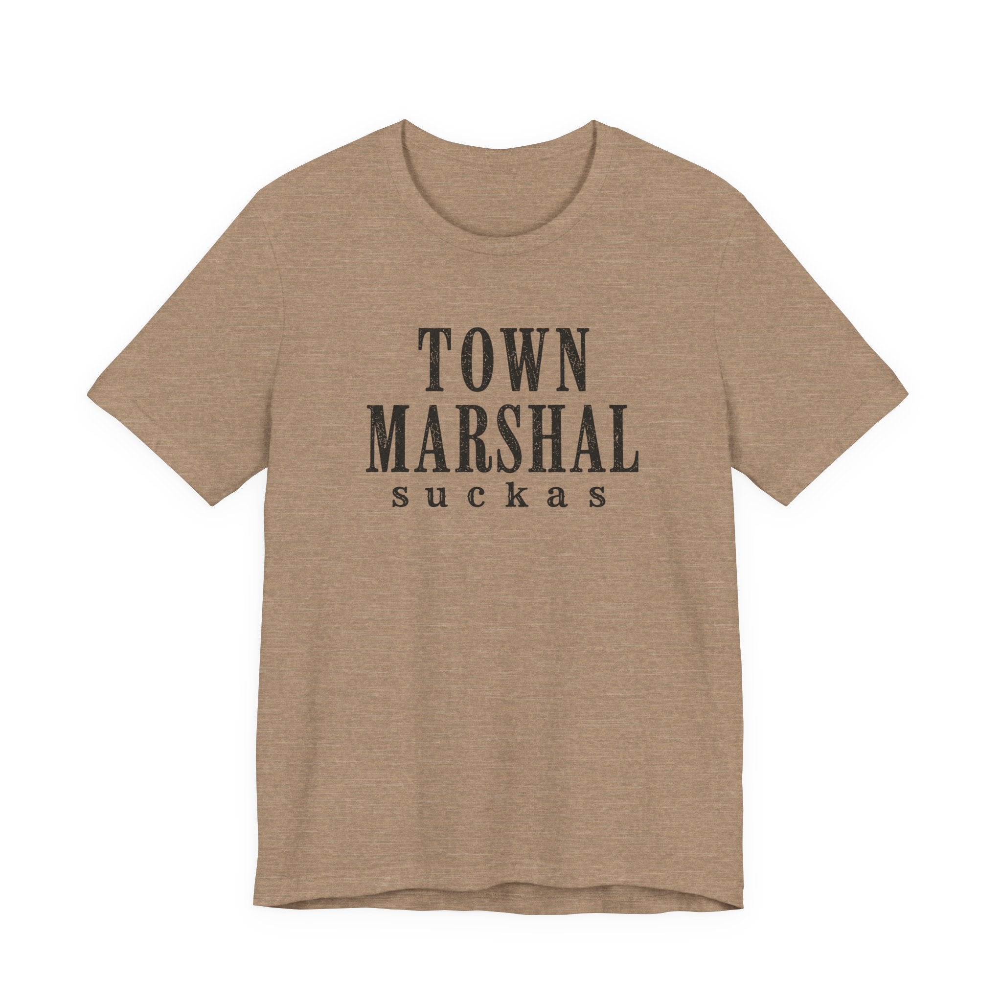 Town Marshal Suckas T-Shirt