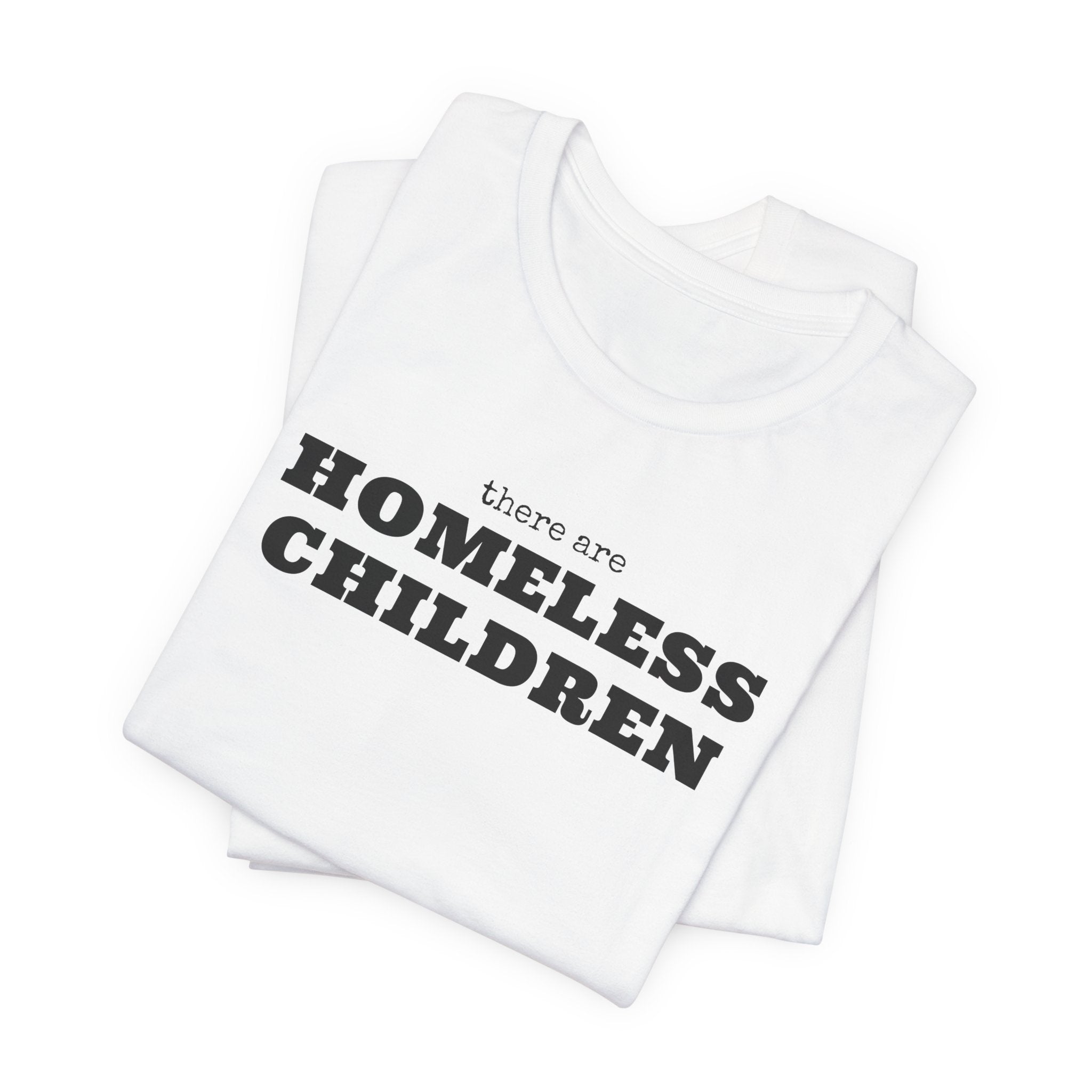 There Are Homeless Children Awareness T-Shirt