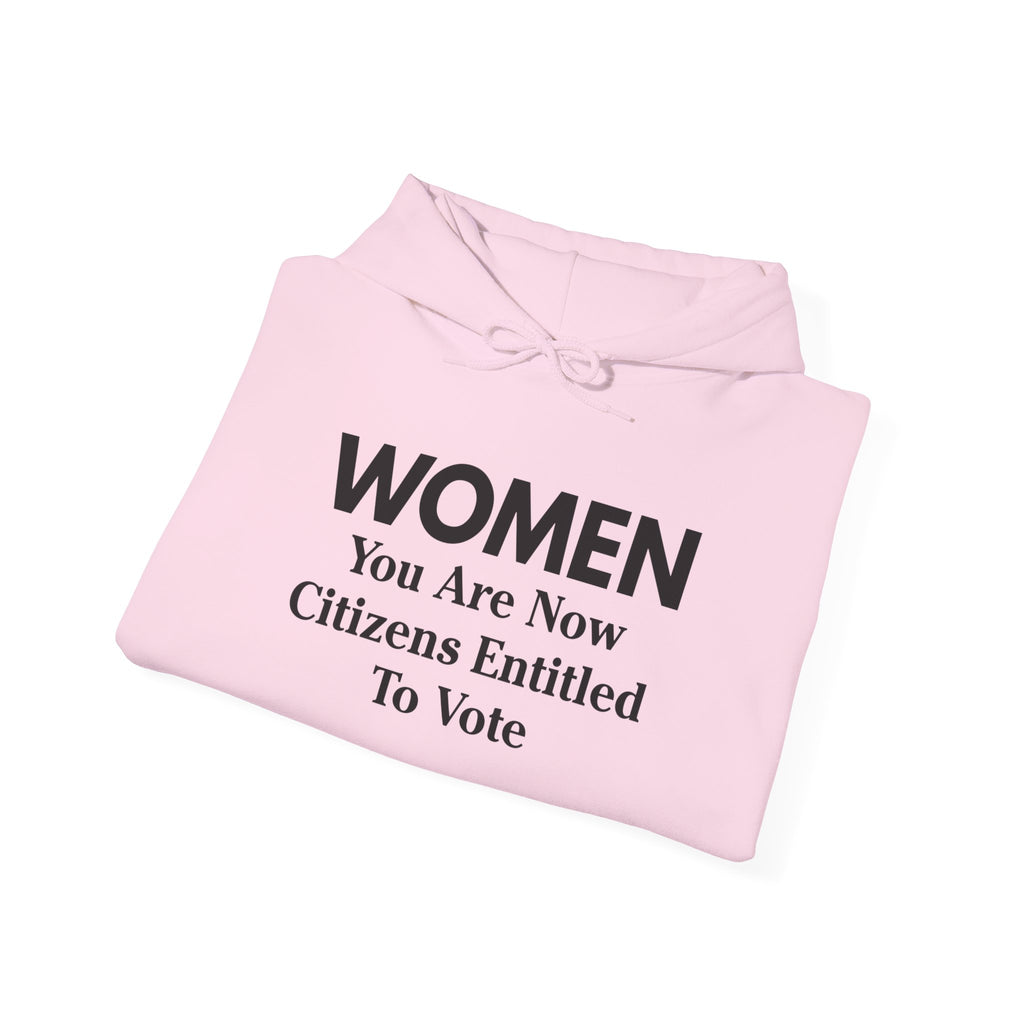 WOMEN You Are Now Citizens Entitled To Vote suffrage hoodie