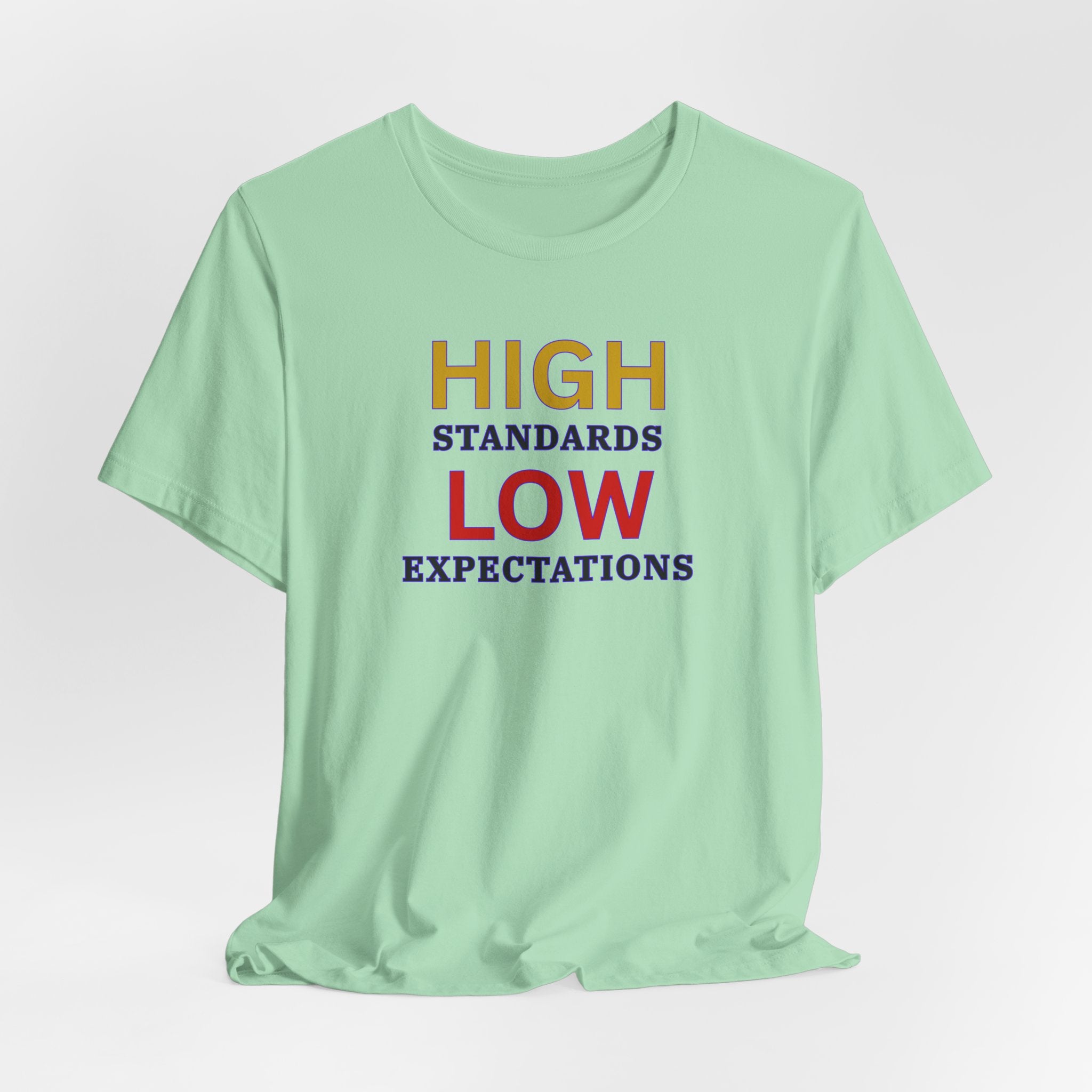 High Standards Low Expectations T-Shirt