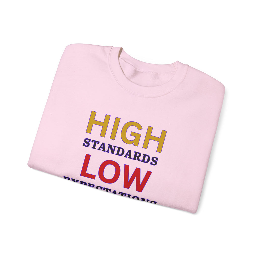 High Standards Low Expectations Sweatshirt