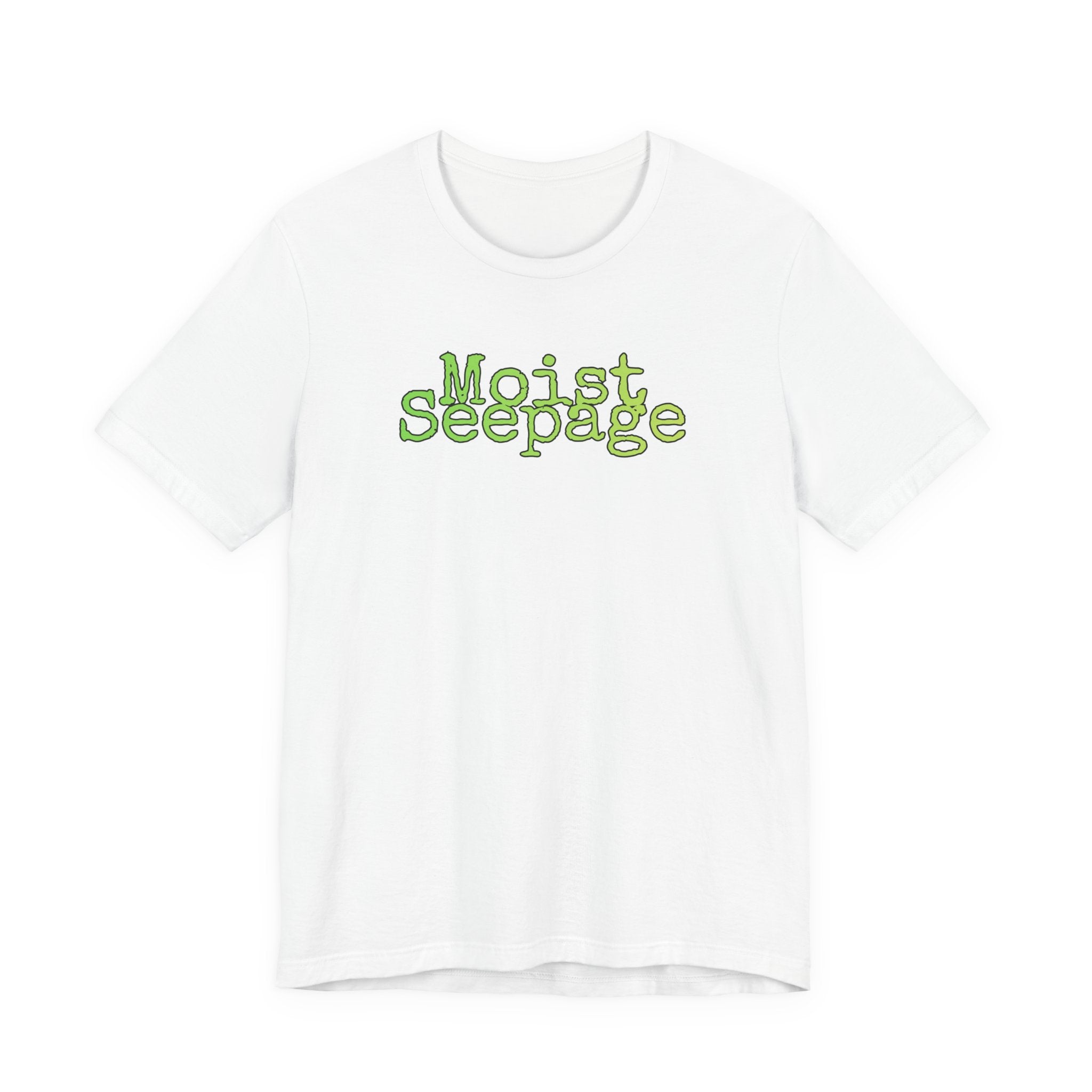 Moist Seepage T-Shirt | Just two innocent words