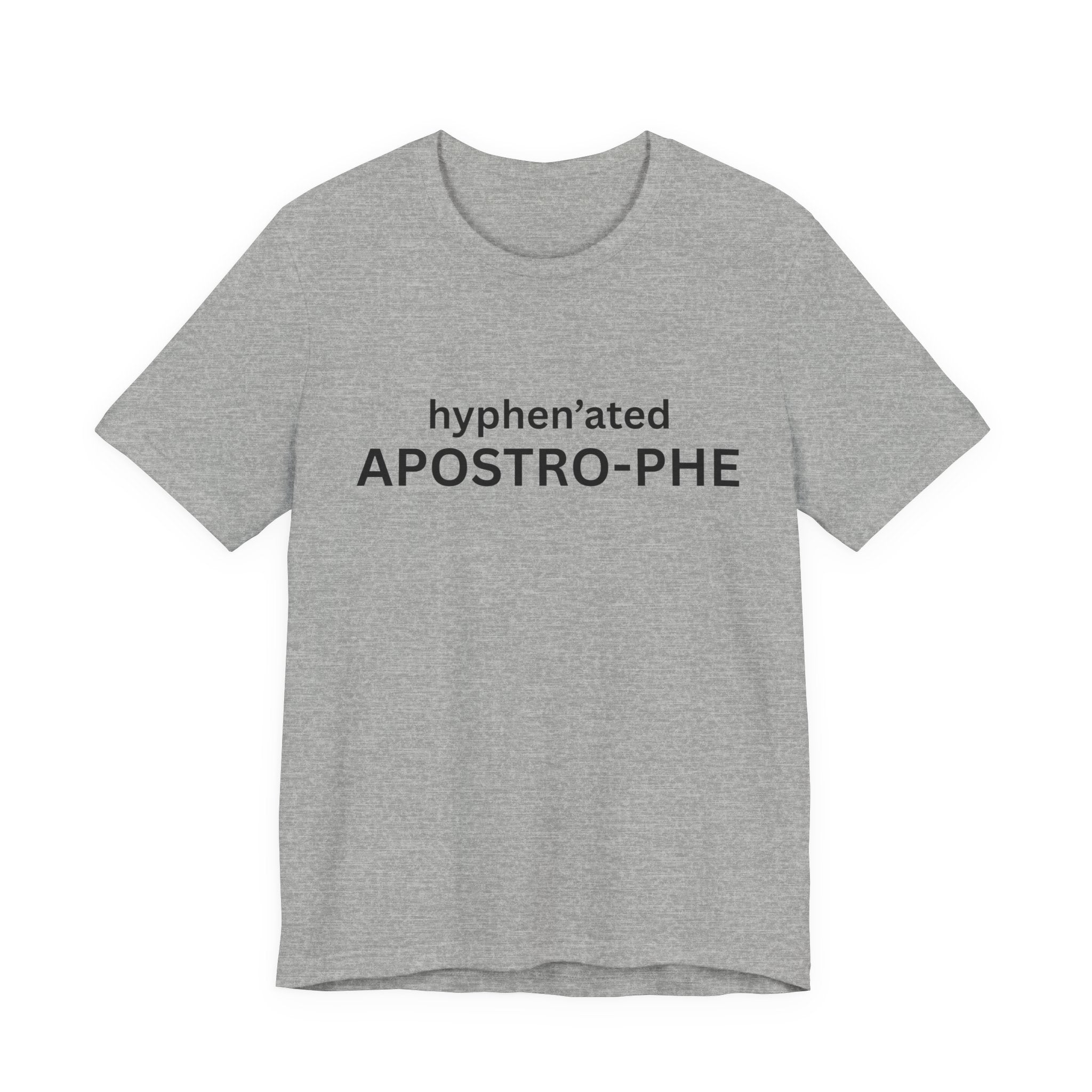 hyphen'ated APOSTRO-PHE T-Shirt