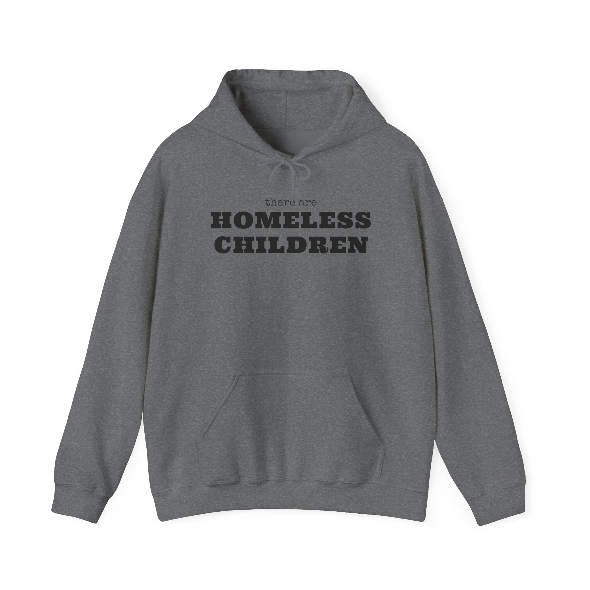 There are HOMELESS CHILDREN hoodie