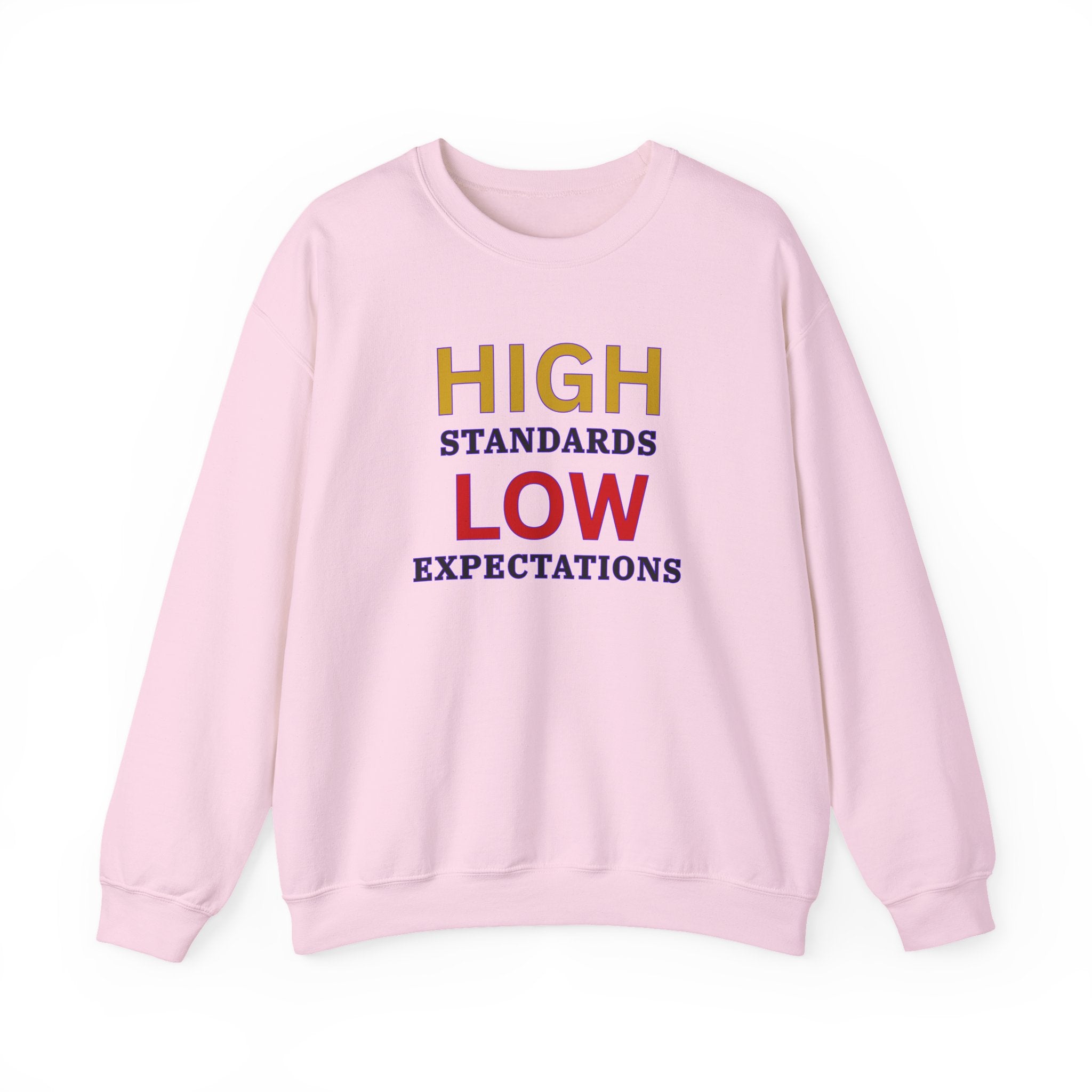 High Standards Low Expectations Sweatshirt