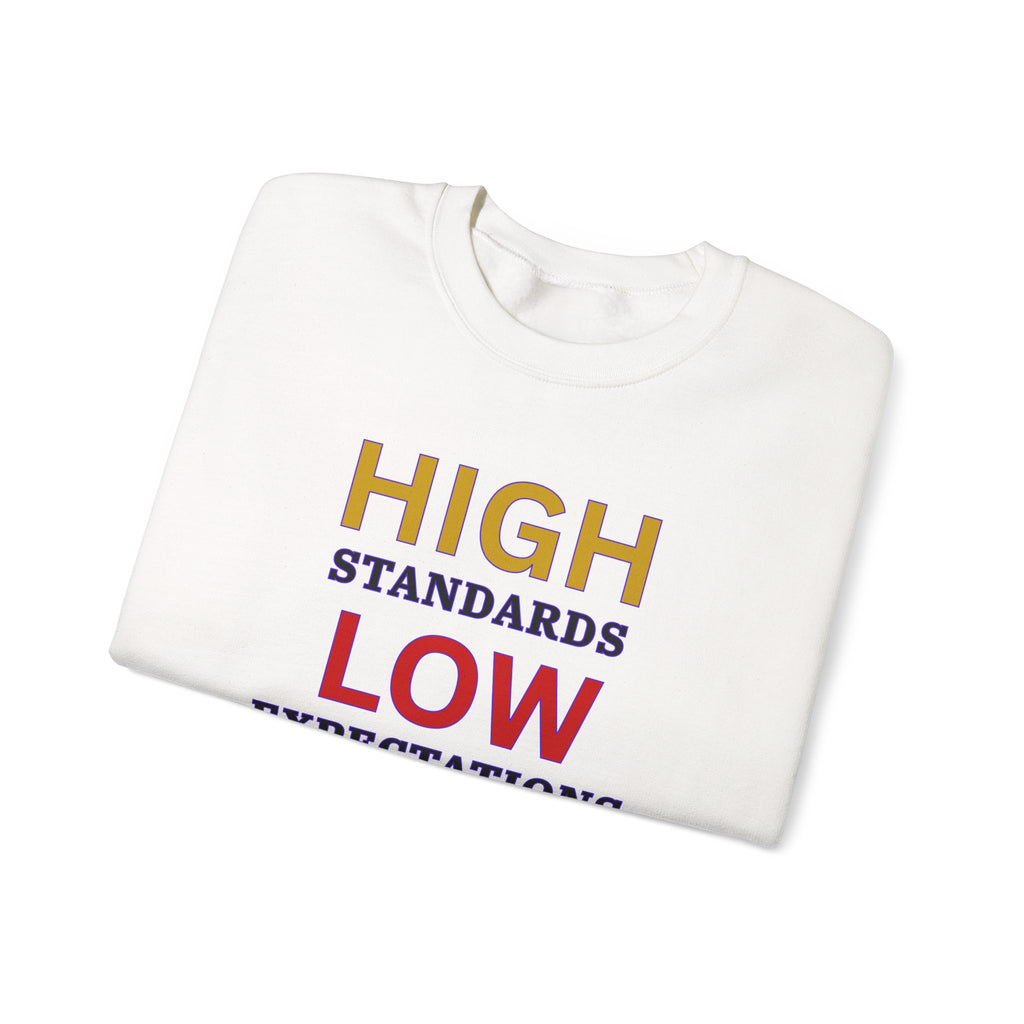 High Standards Low Expectations Sweatshirt