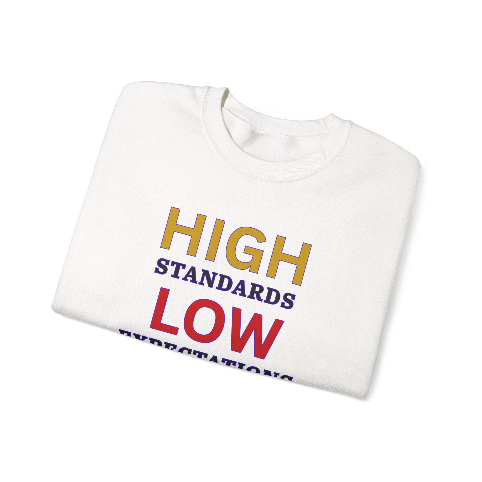 High Standards Low Expectations Sweatshirt