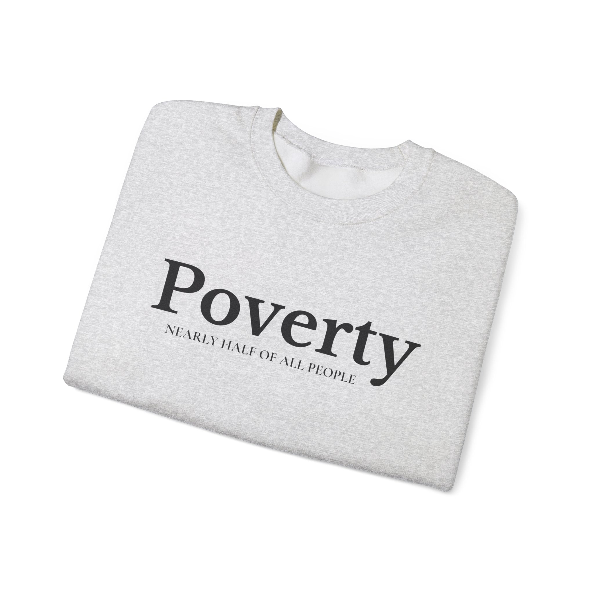 Poverty awareness heavy weight sweatshirt