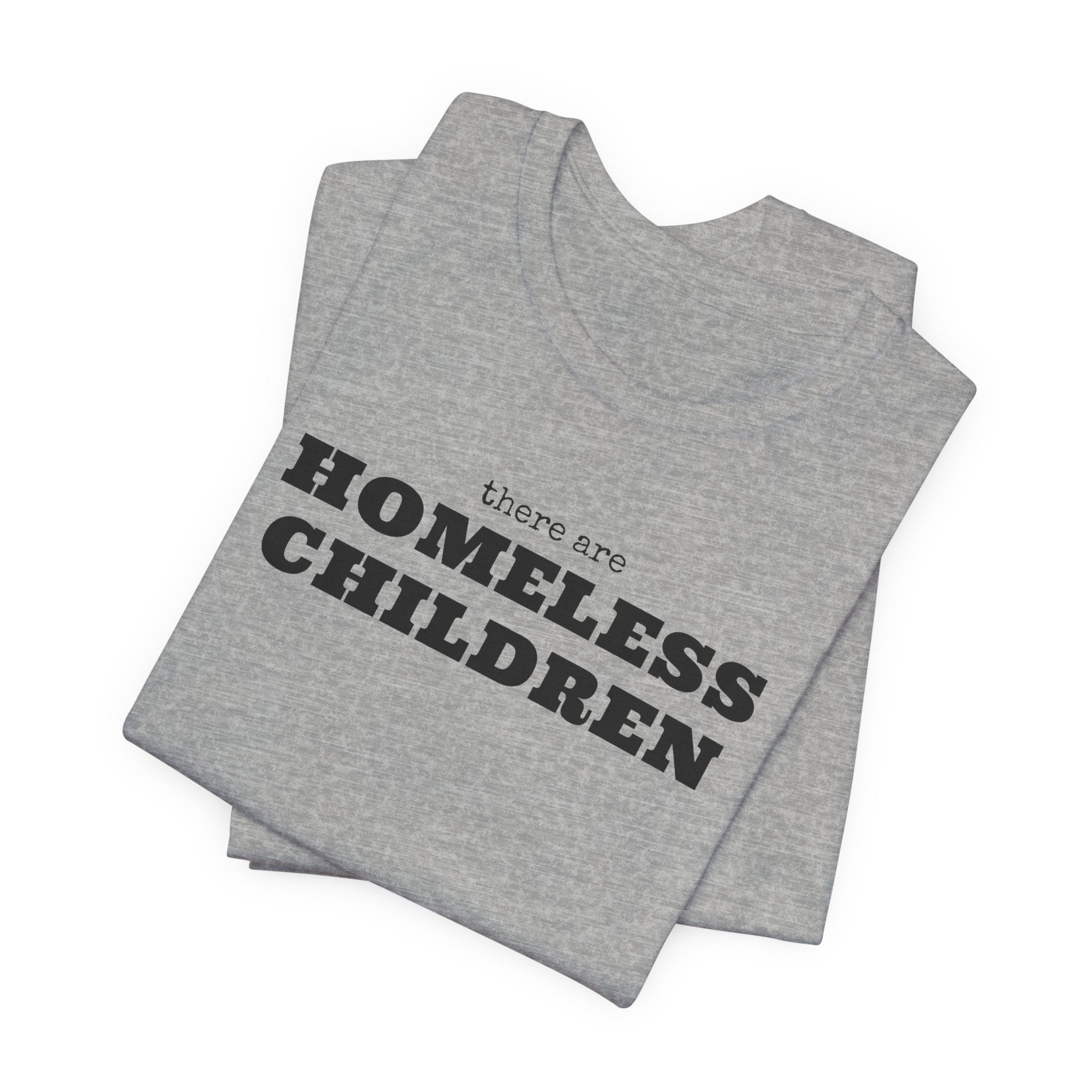 There Are Homeless Children Awareness T-Shirt