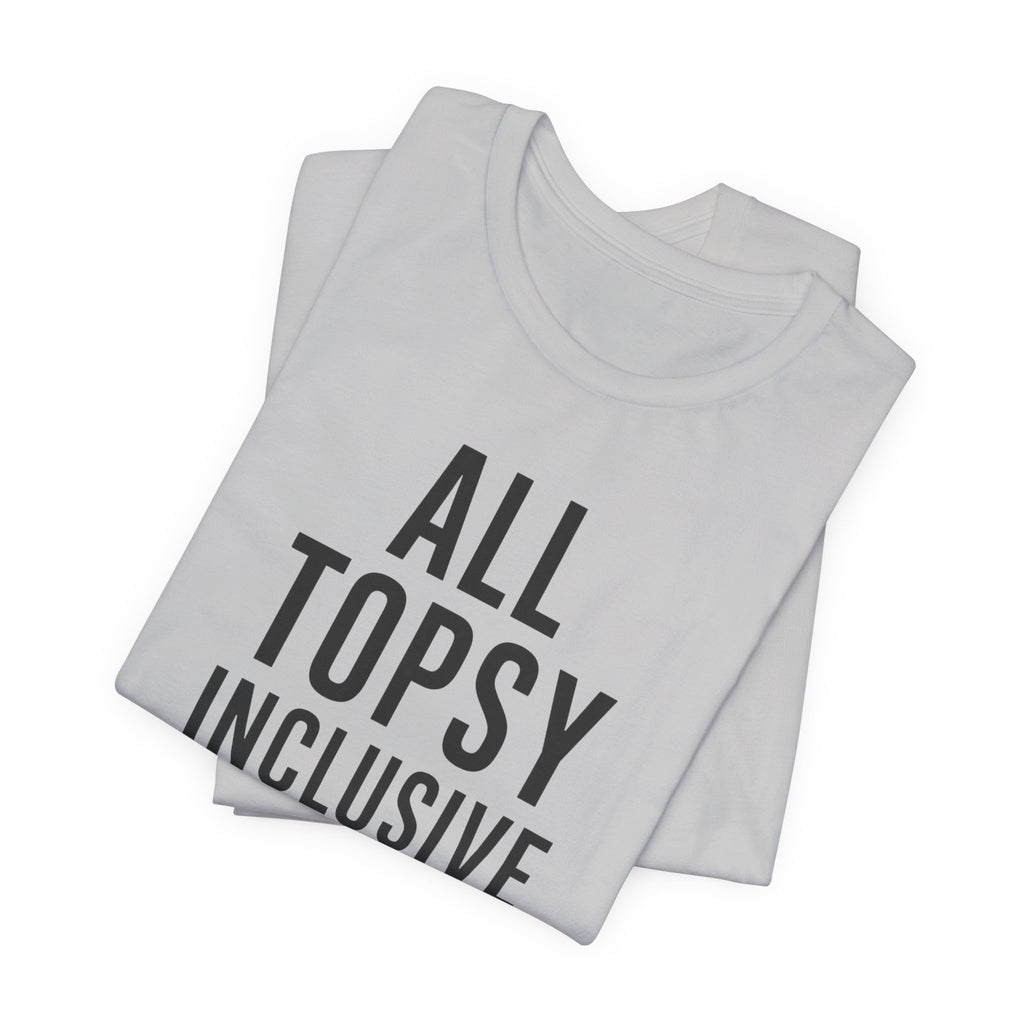 ALL TOPSY INCLUSIVE T-Shirt