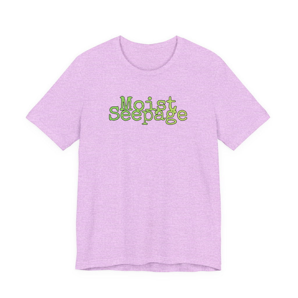 Moist Seepage T-Shirt | Just two innocent words
