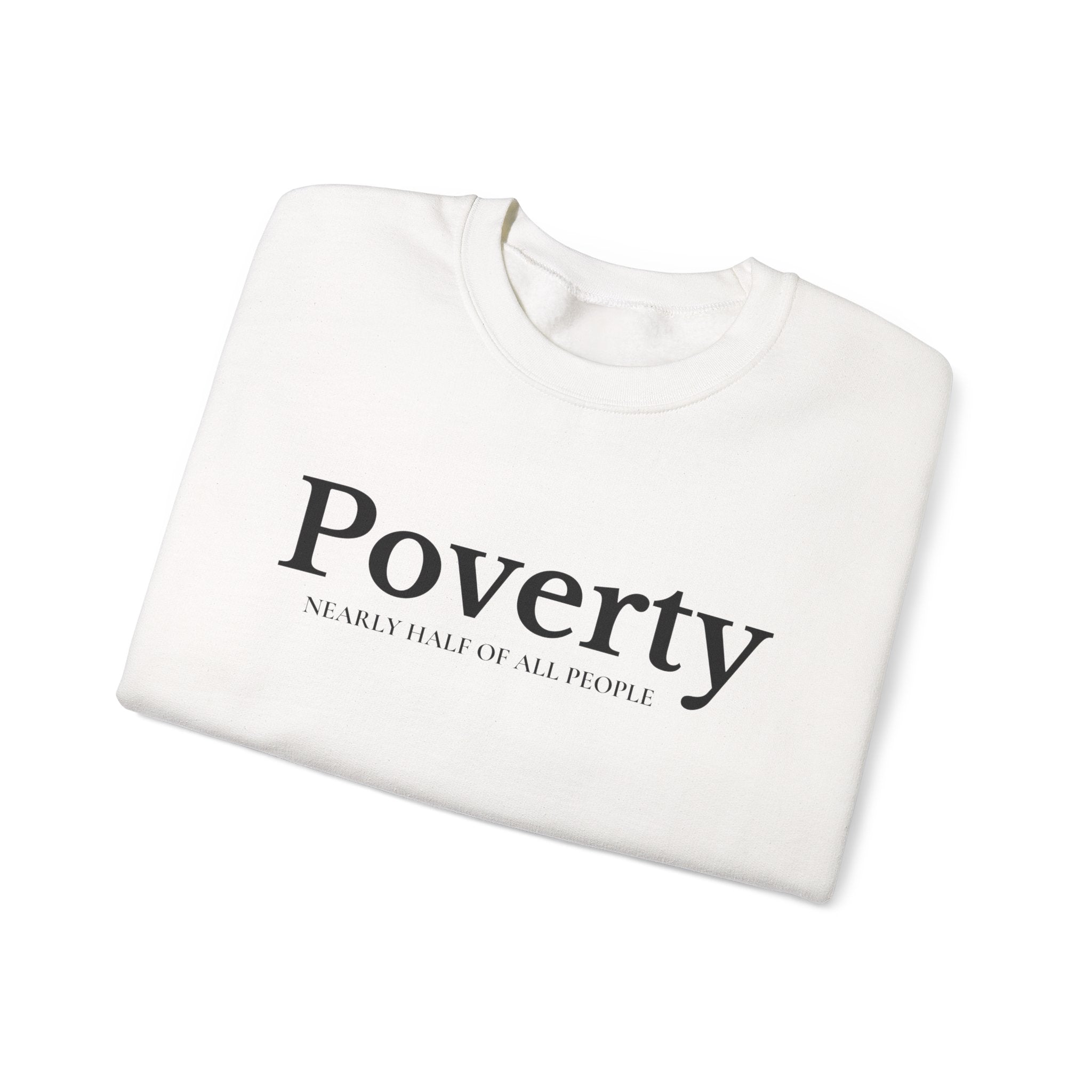 Poverty awareness heavy weight sweatshirt
