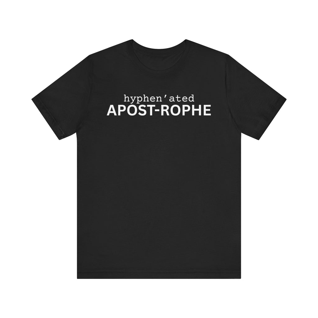 Hyphenated Apostrophe minimalist grammar humor unisex t-shirt, punctuation joke typography tee