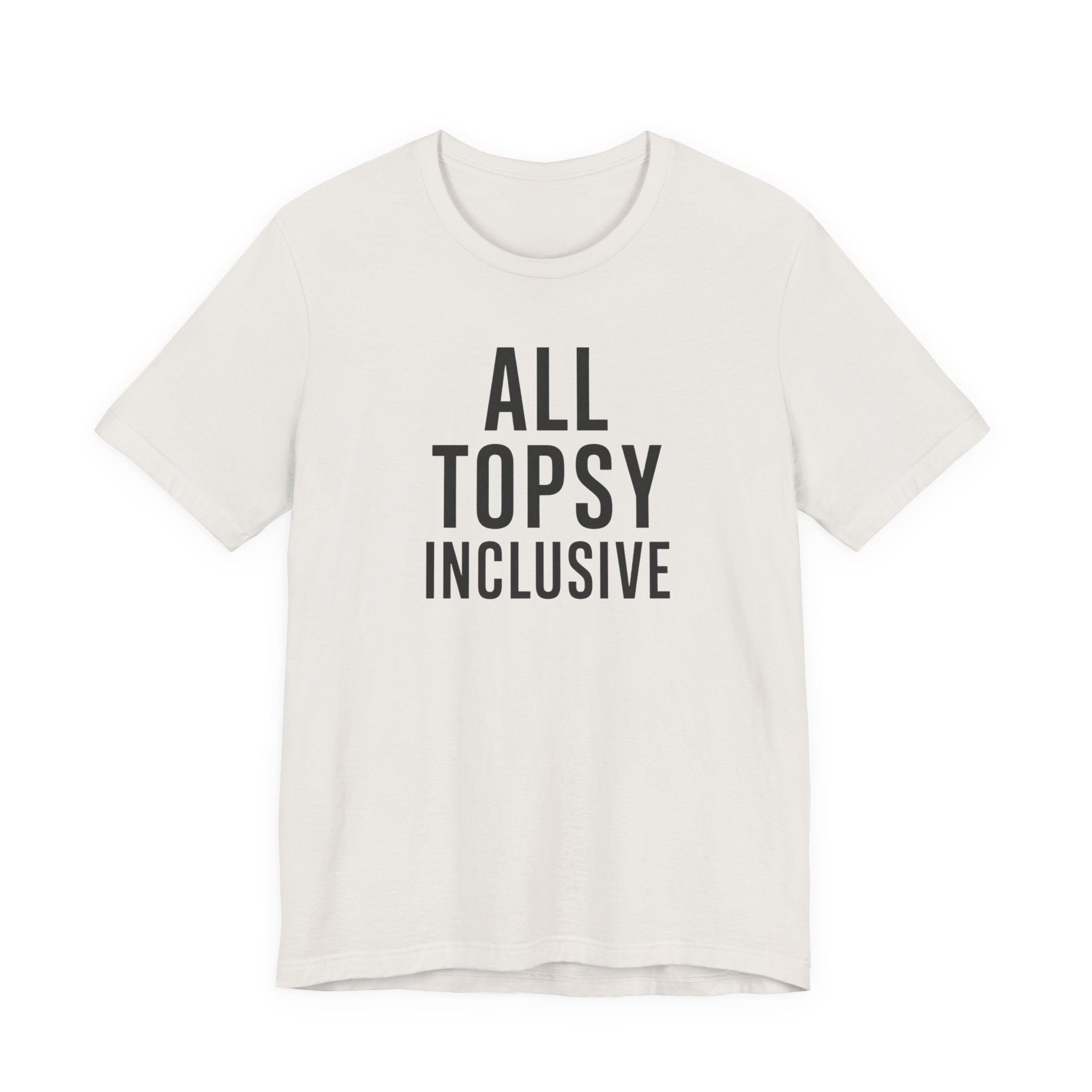 ALL TOPSY INCLUSIVE T-Shirt