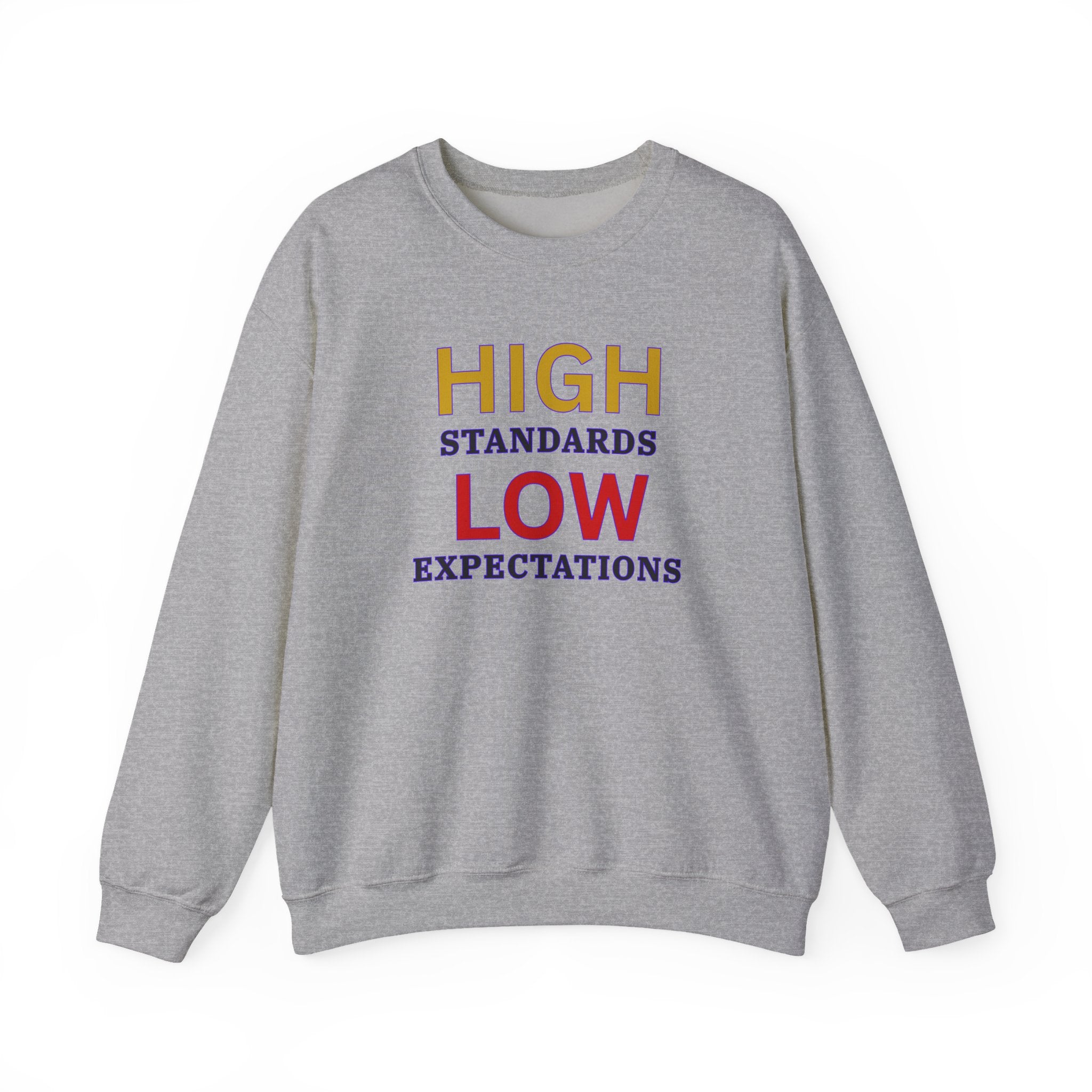 High Standards Low Expectations Sweatshirt