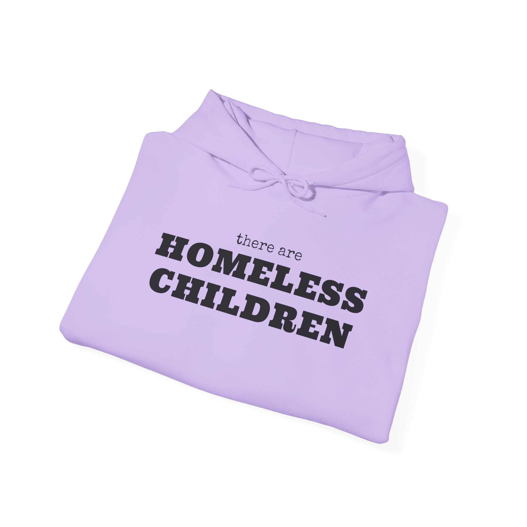 There are HOMELESS CHILDREN hoodie