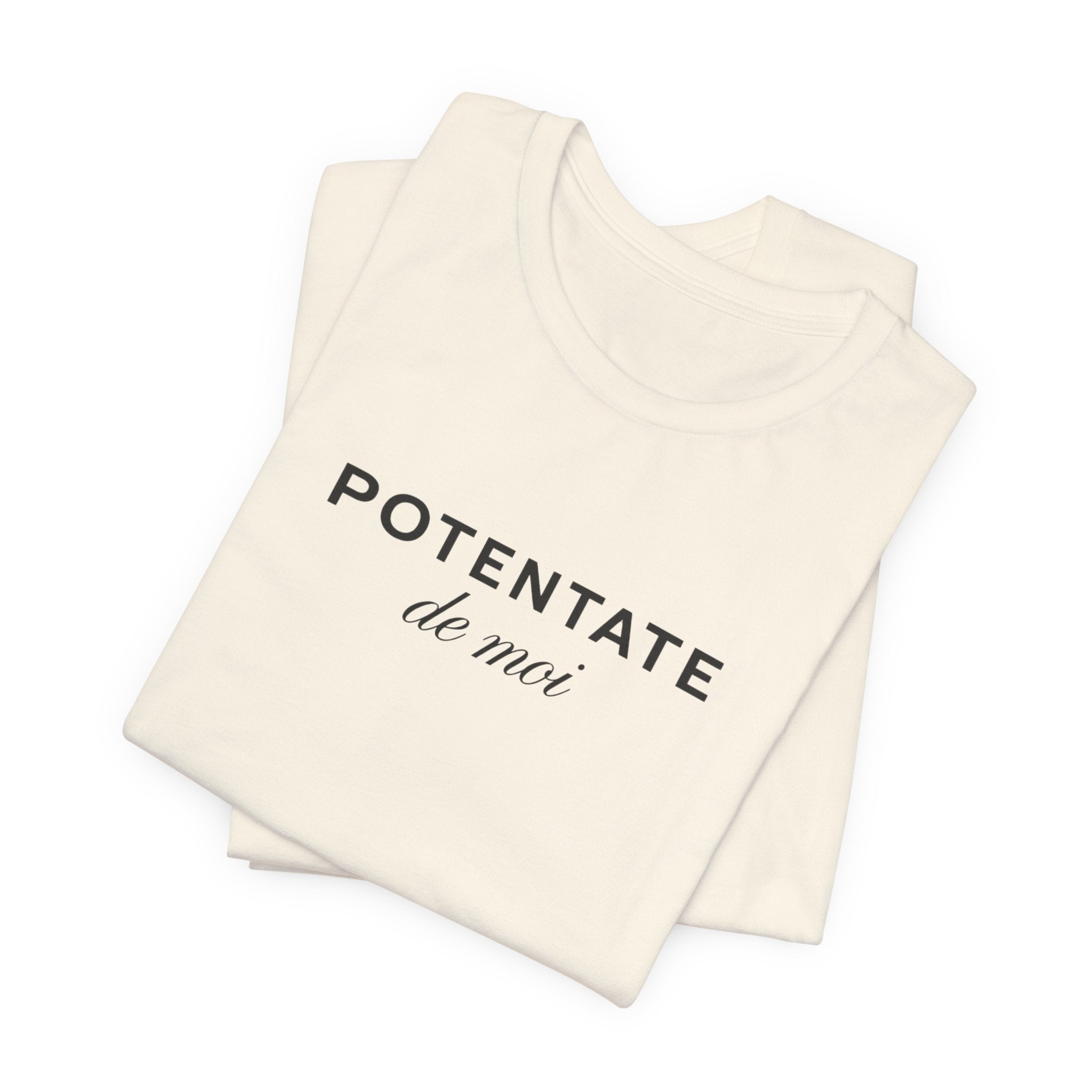 Potentate of myself, partly in French T-Shirt