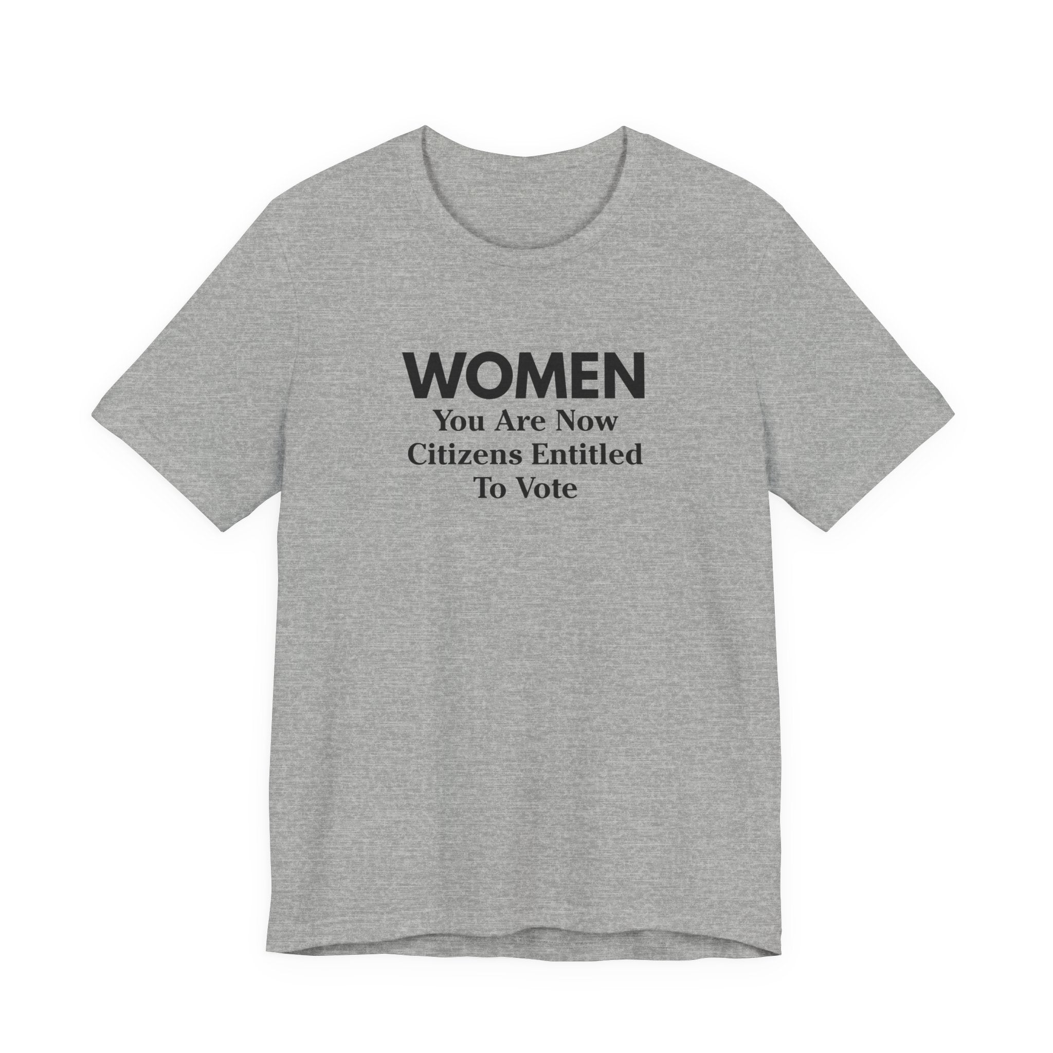 Women You Are Now Citizens Entitled To Vote T-Shirt Suffrage