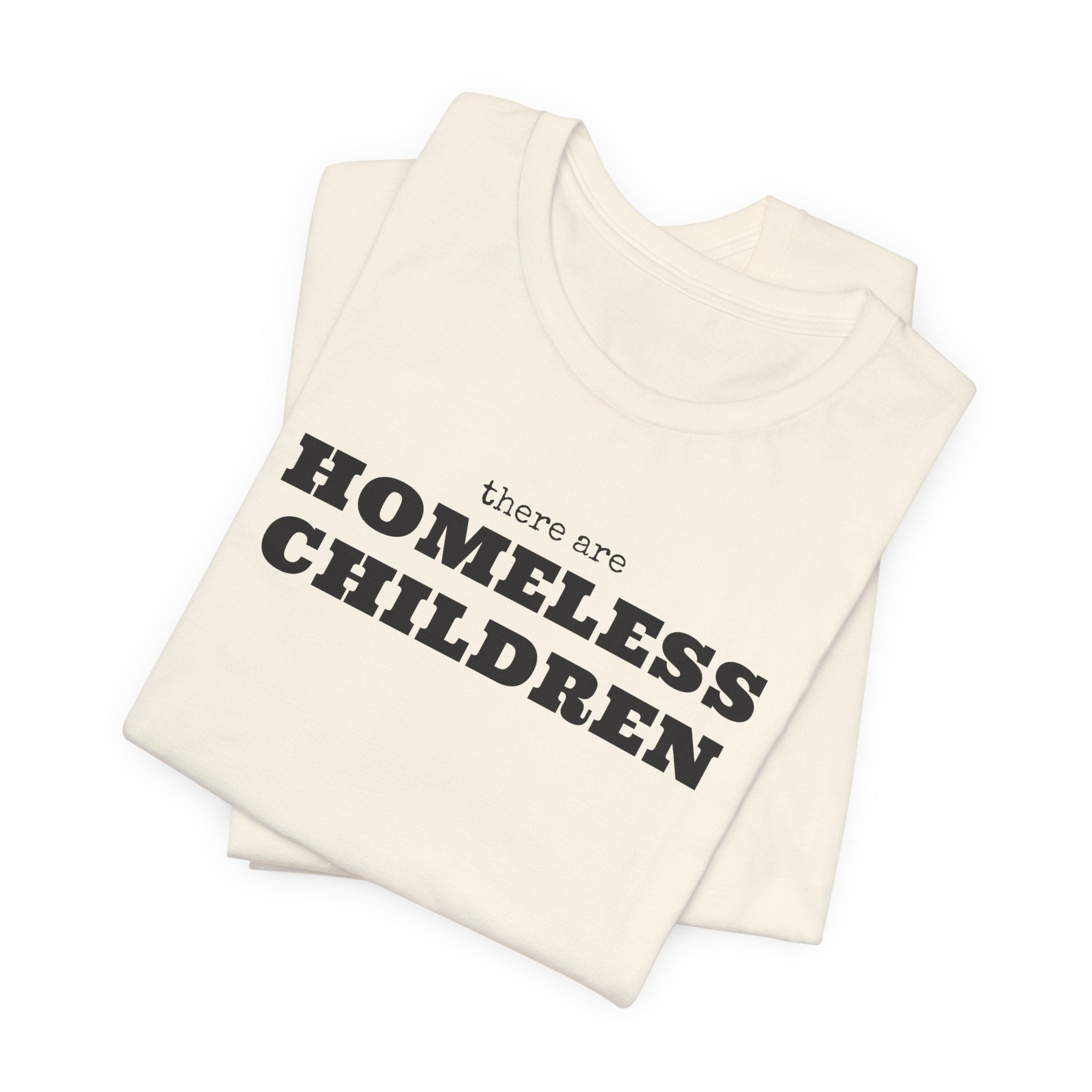 There Are Homeless Children Awareness T-Shirt