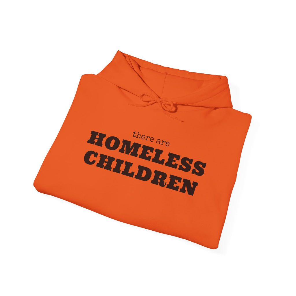 There are HOMELESS CHILDREN hoodie
