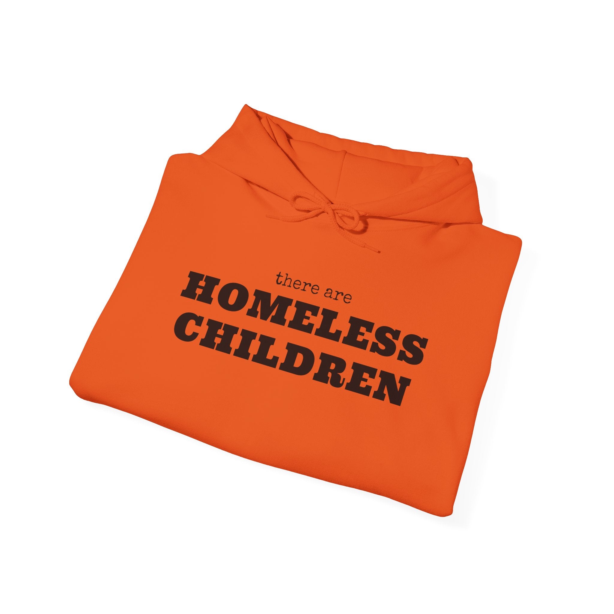 There are HOMELESS CHILDREN hoodie