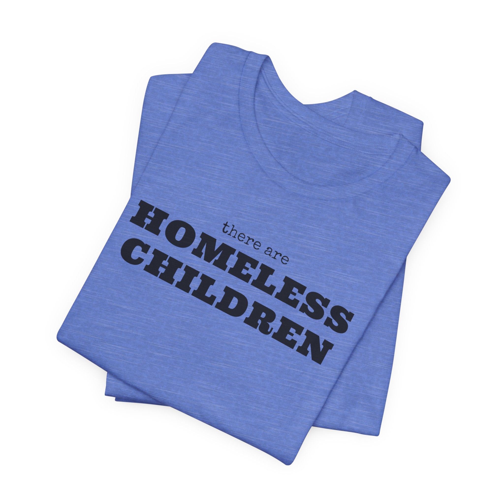 There Are Homeless Children Awareness T-Shirt