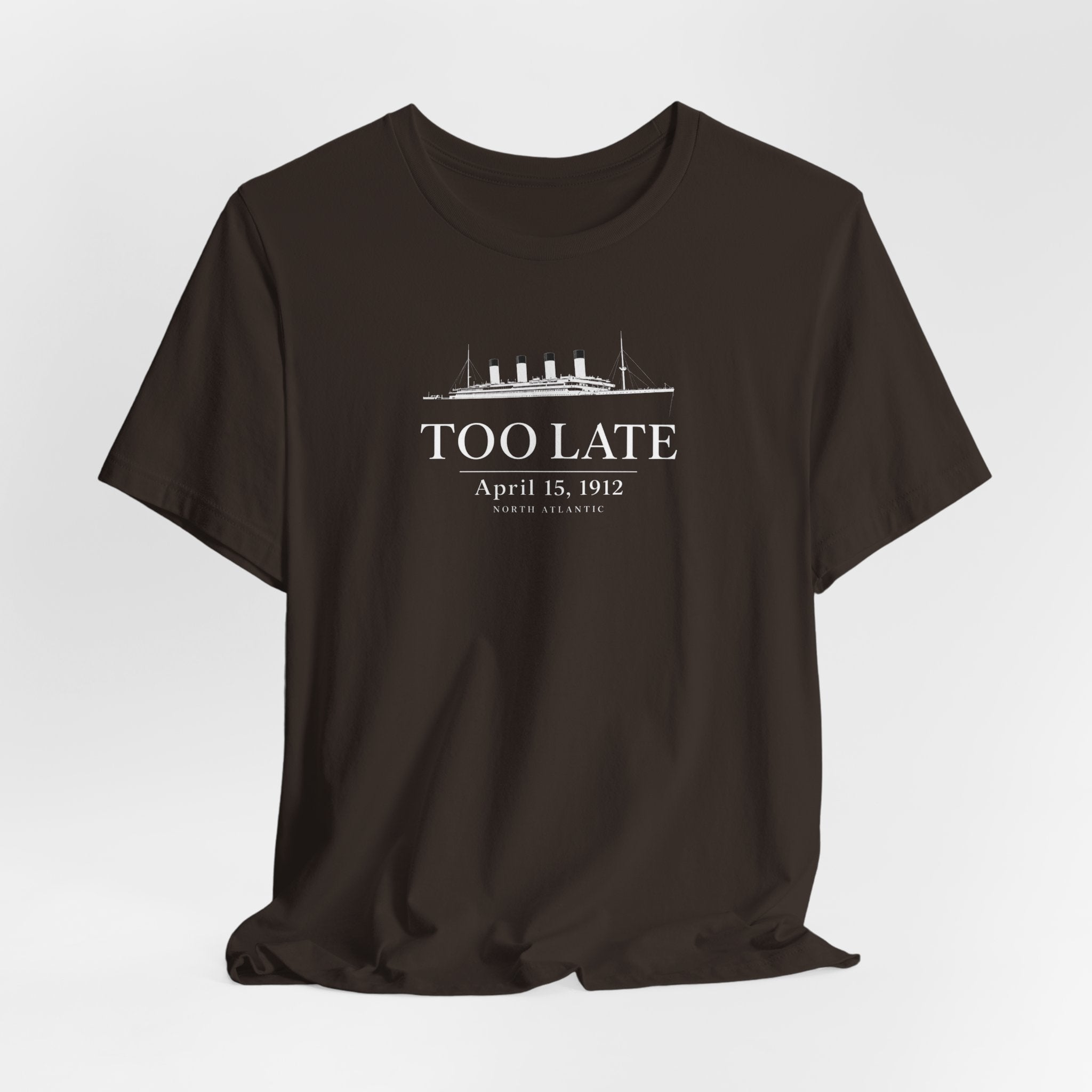 Too Late Titanic T-Shirt