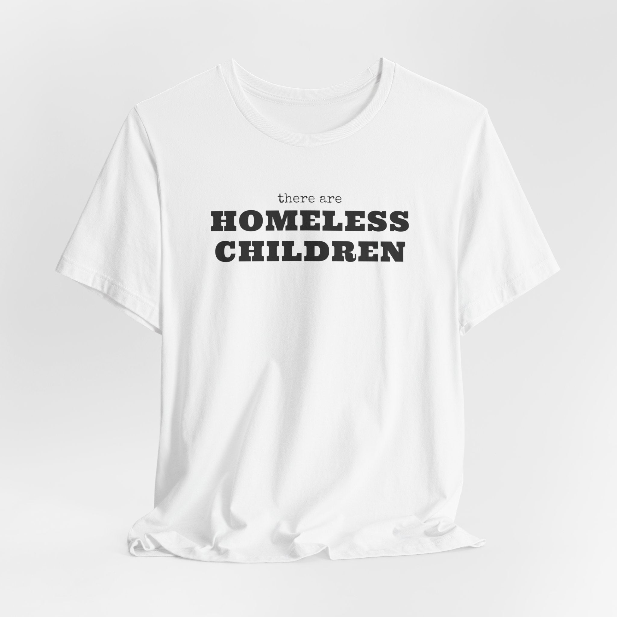 There Are Homeless Children Awareness T-Shirt