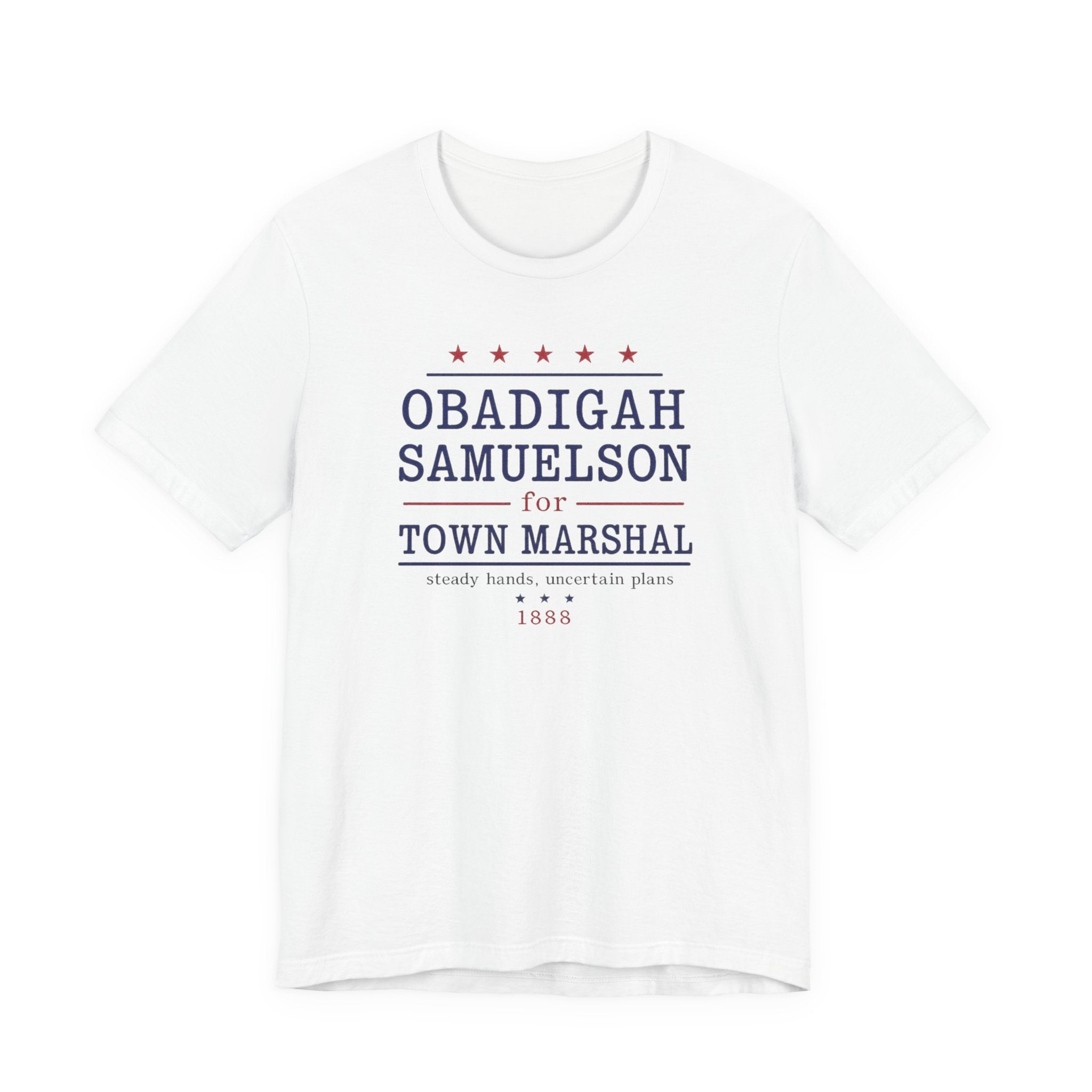 Obadigah Samuelson for Town Marshal T-Shirt