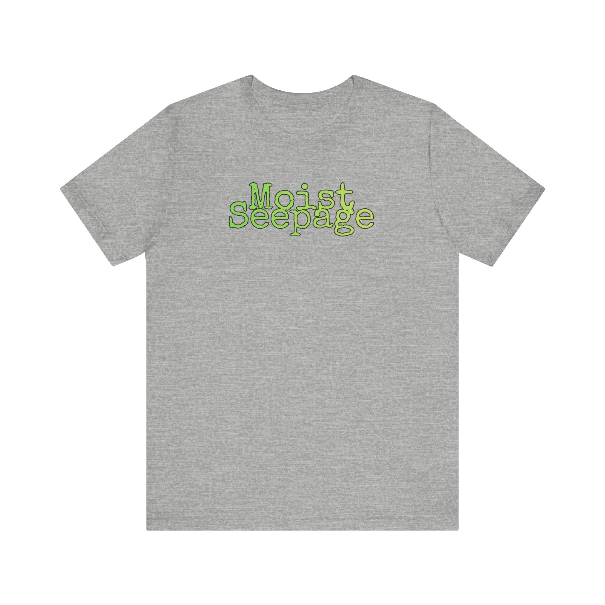 Moist Seepage T-Shirt | Just two innocent words