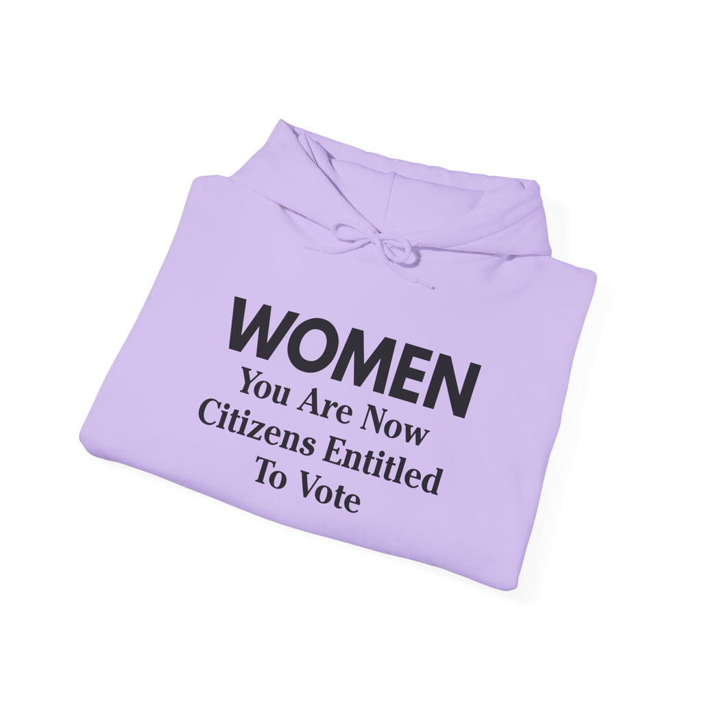 WOMEN You Are Now Citizens Entitled To Vote suffrage hoodie