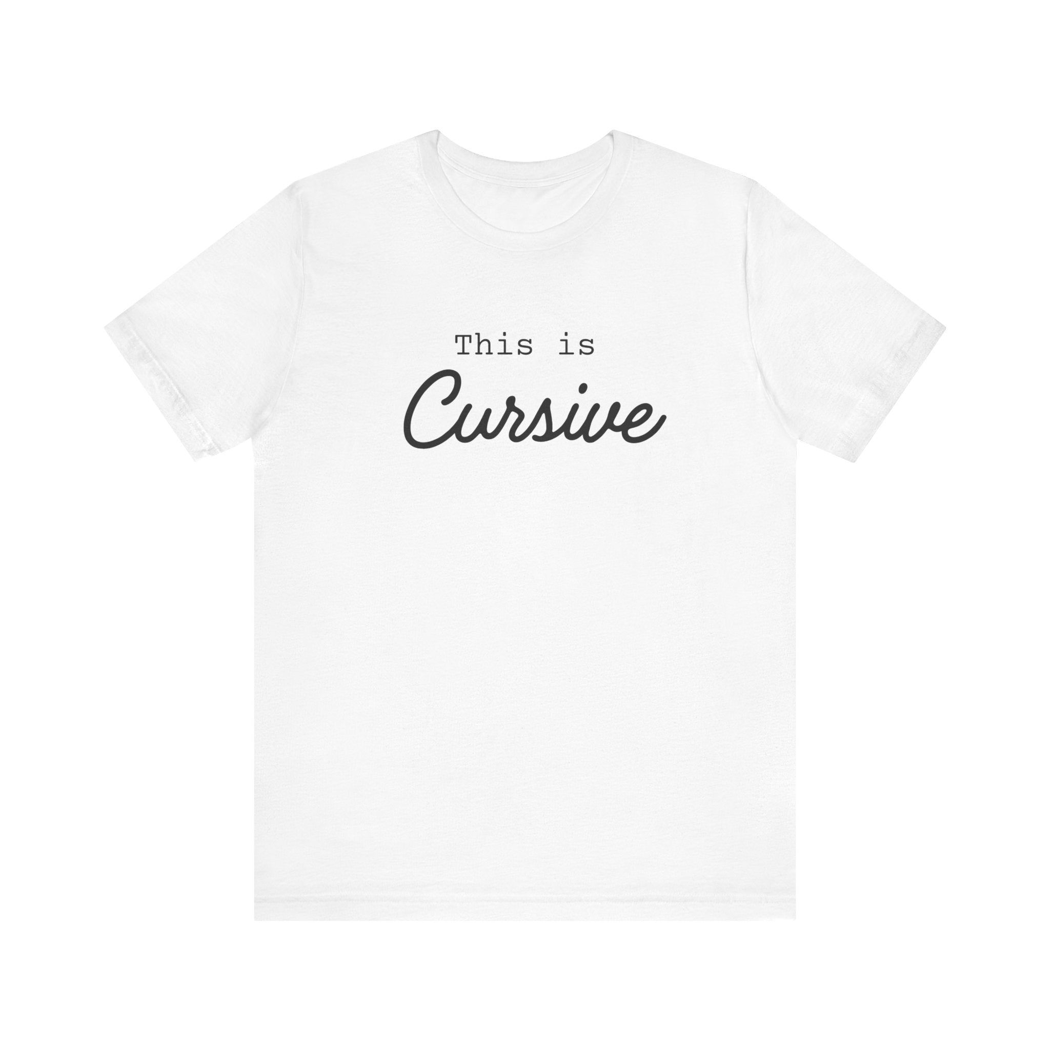 This Is Cursive funny typography unisex t-shirt, script handwriting humor minimalist graphic tee
